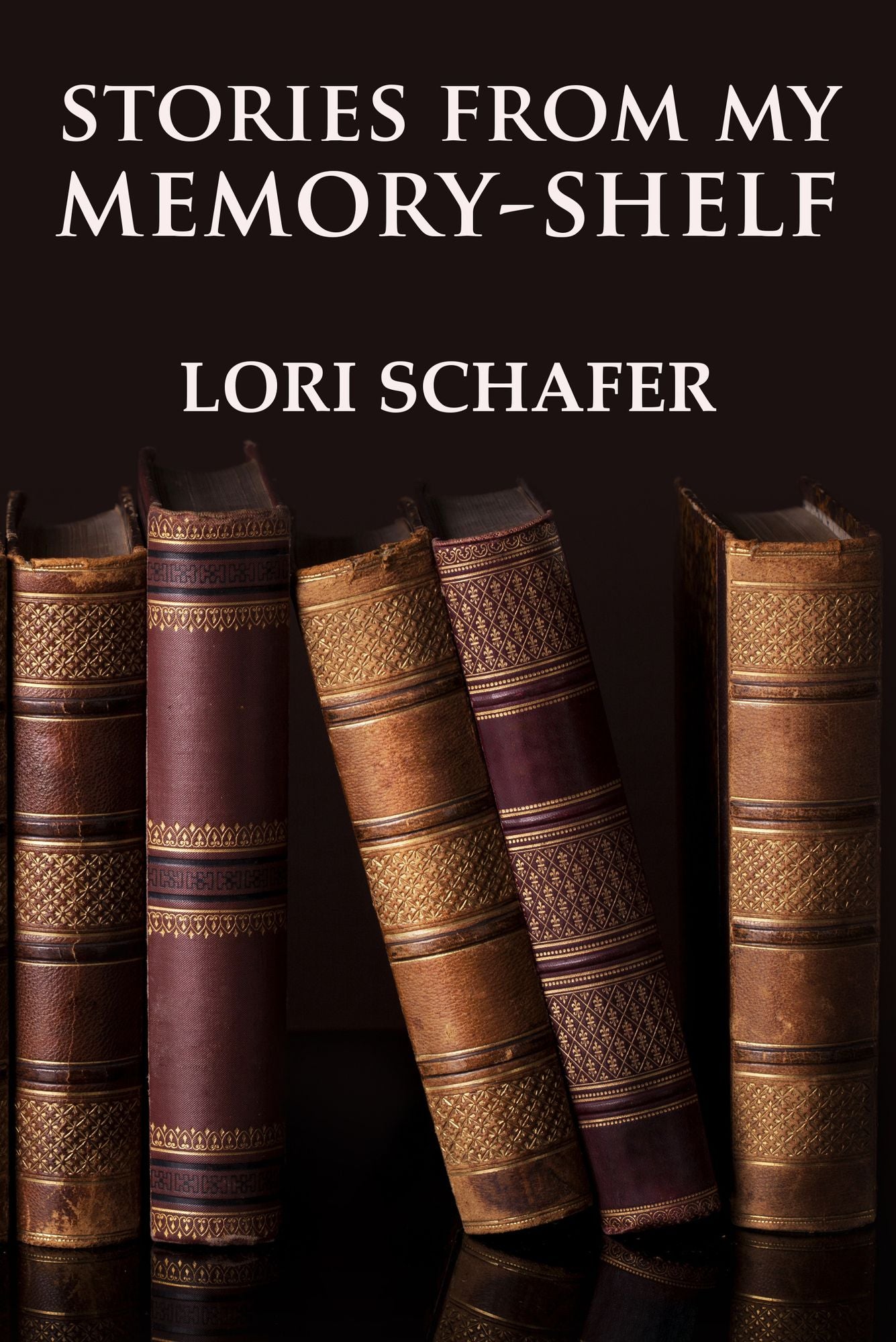 Stories from My Memory-Shelf: Fiction and Essays from My Past