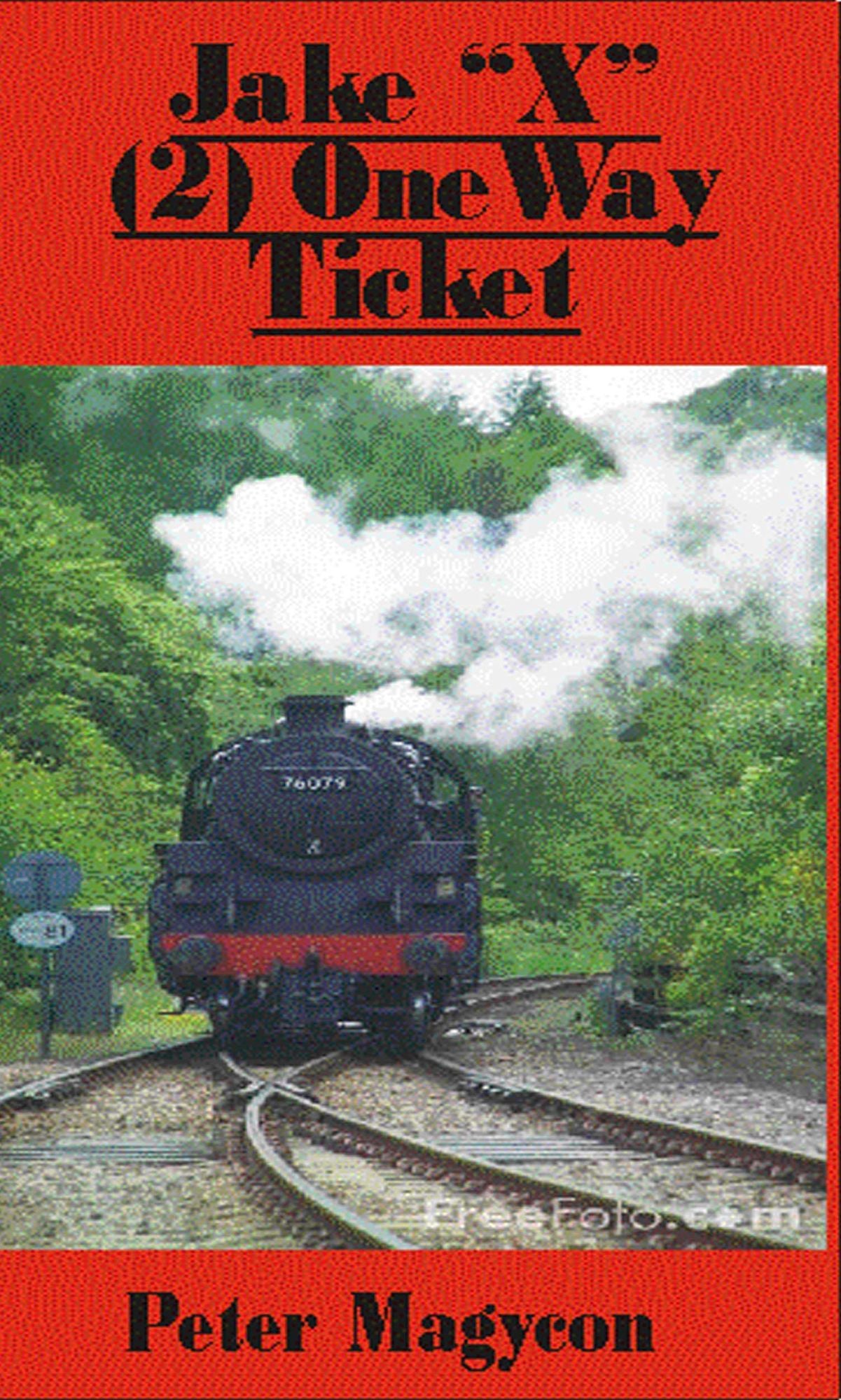 Jake "X" (2) One Way Ticket