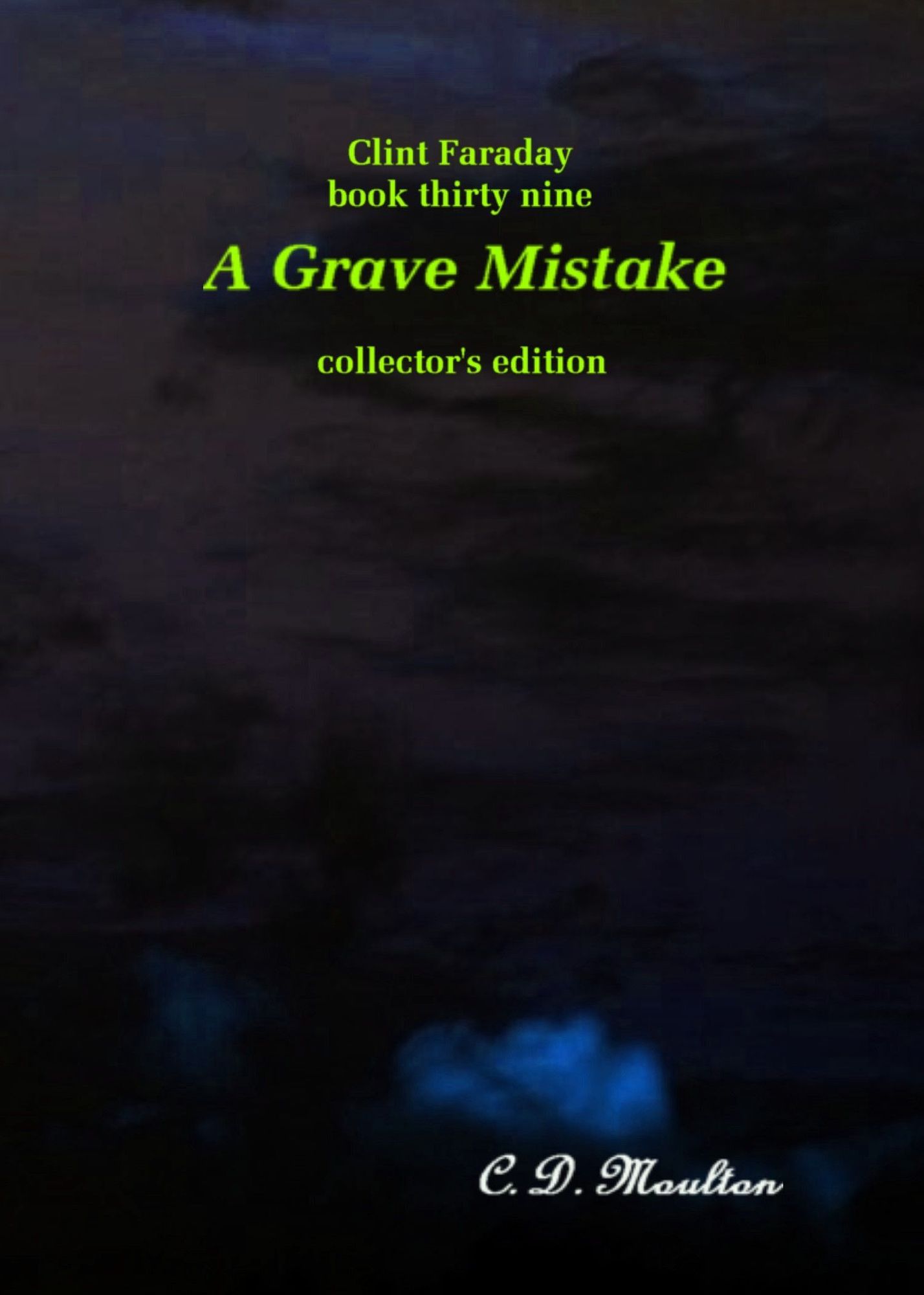 Clint Faraday Mysteries Book 39: A Grave Mistake Collector's Edition