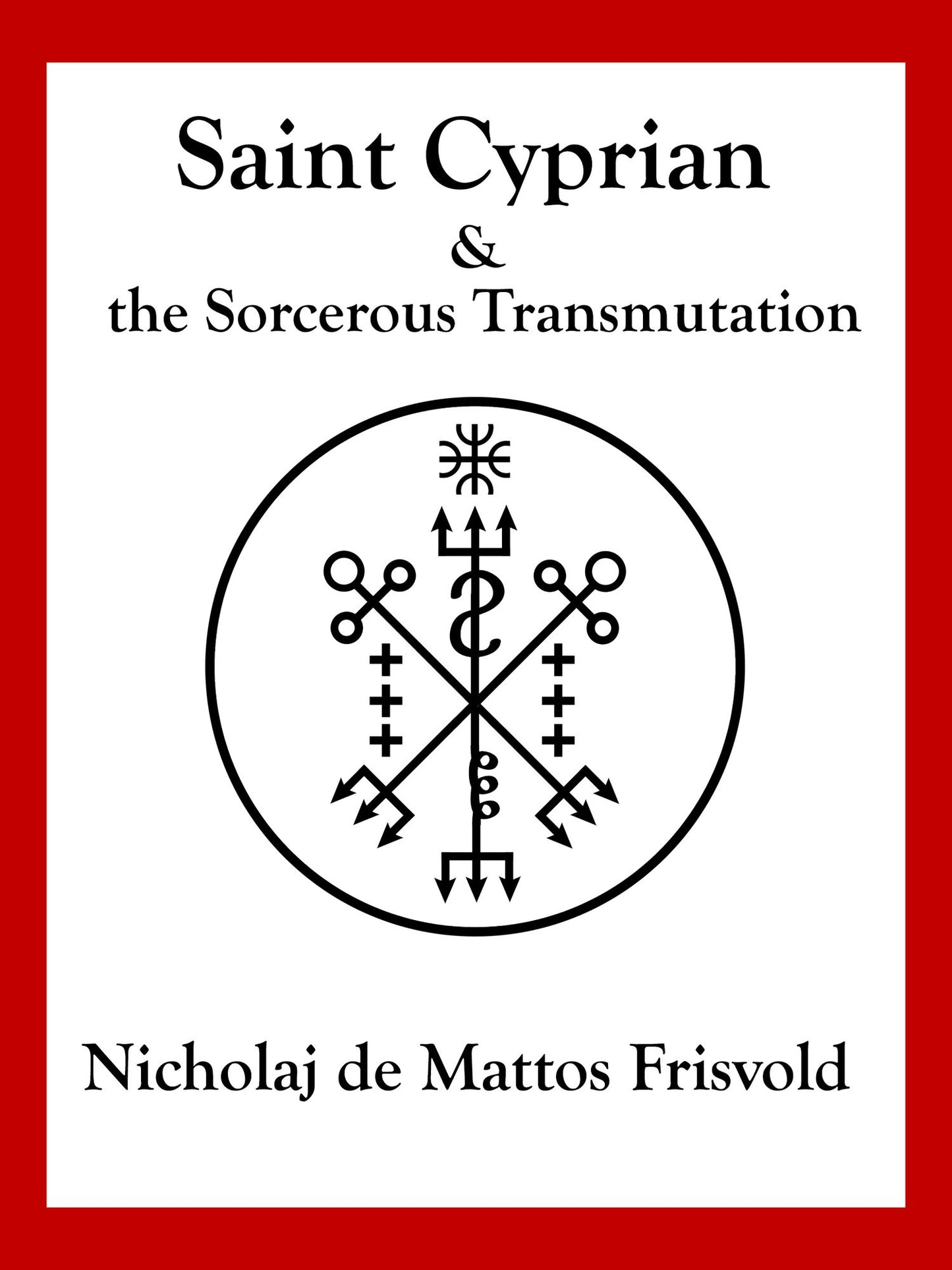 St. Cyprian & the Sorcerous Transmutation