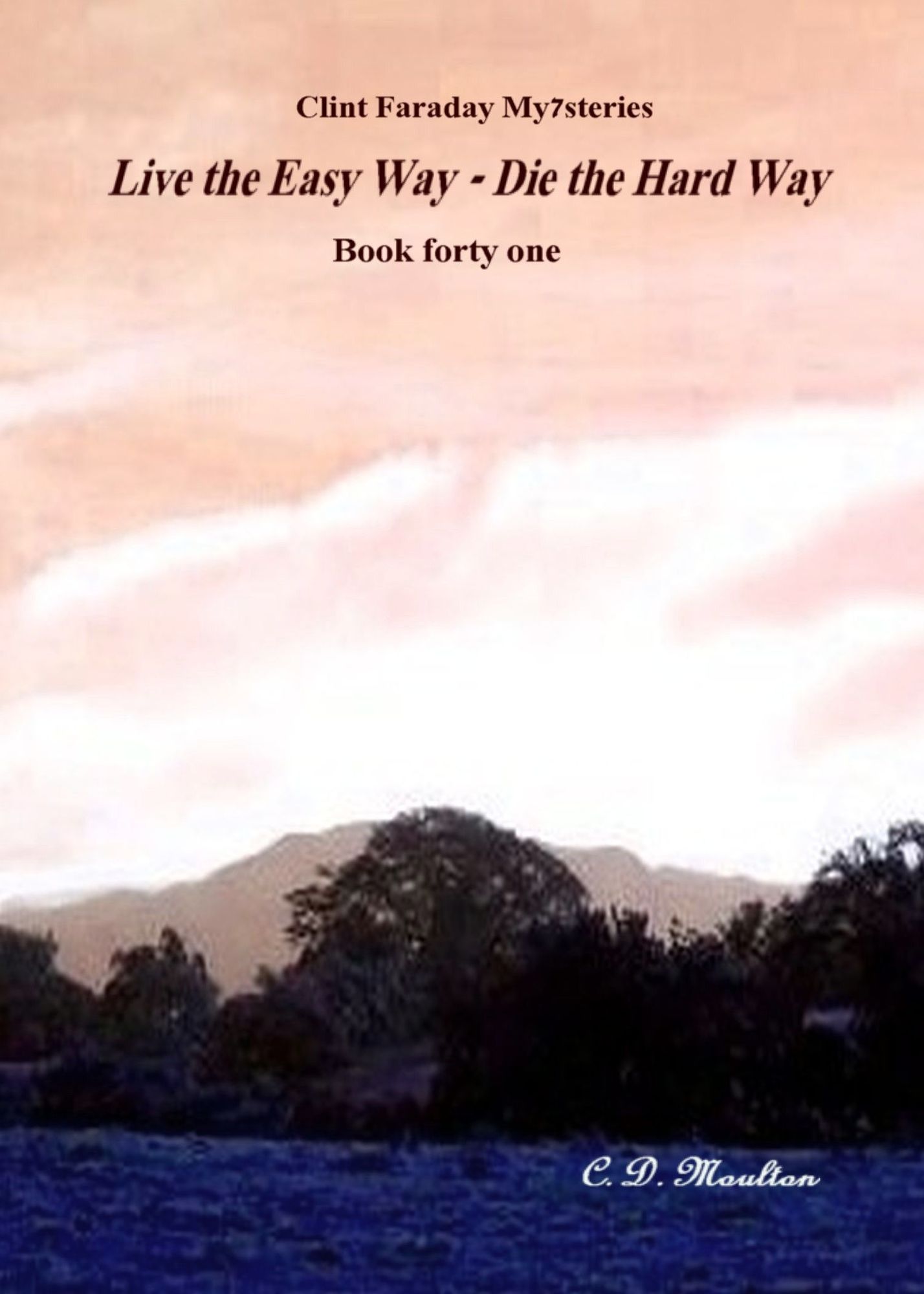 Clint Faraday Mysteries Book 41: Live the Easy Way - Die the Hard Way Collector's Edition