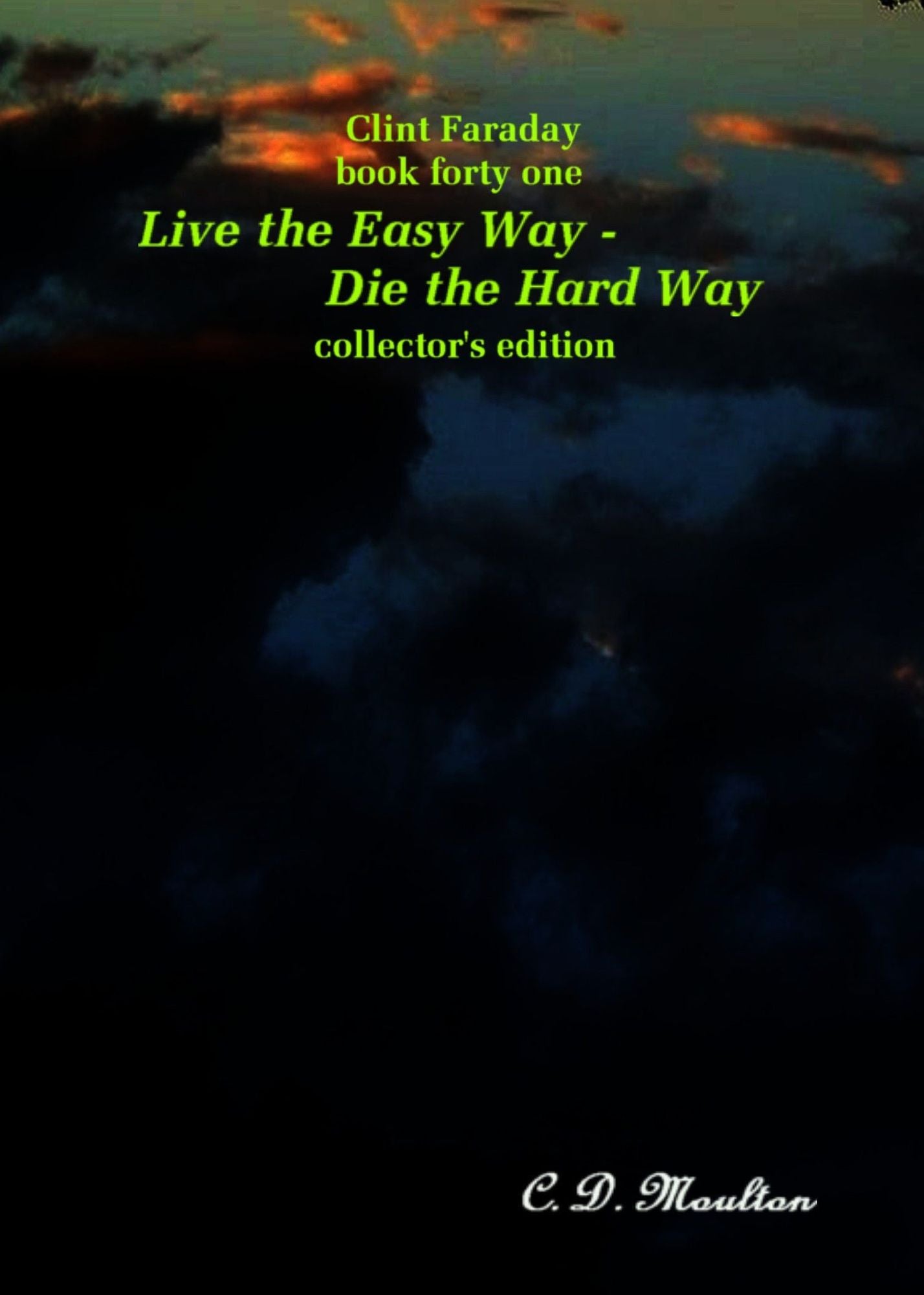 Clint Faraday Mysteries Book 41: Live the Easy Way - Die the Hard Way Collector's Edition
