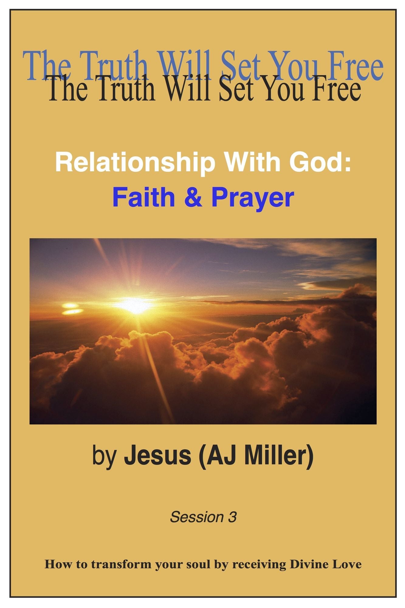 Relationship With God: Faith & Prayer Session 3