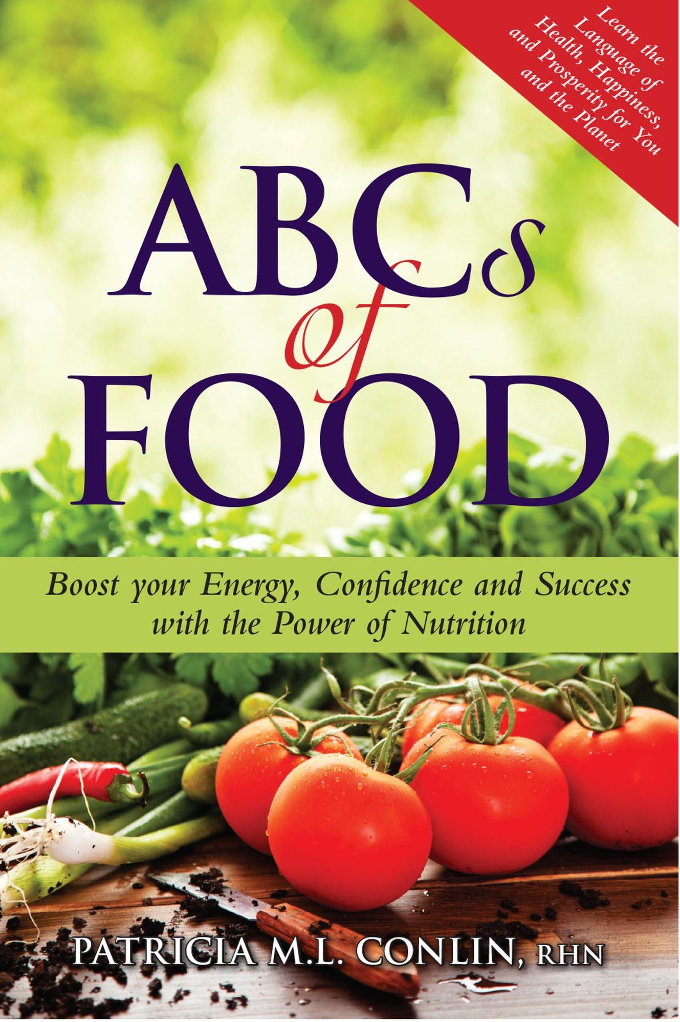 ABCs of Food: Boost your Energy, Confidence and Success with the Power of Nutrition