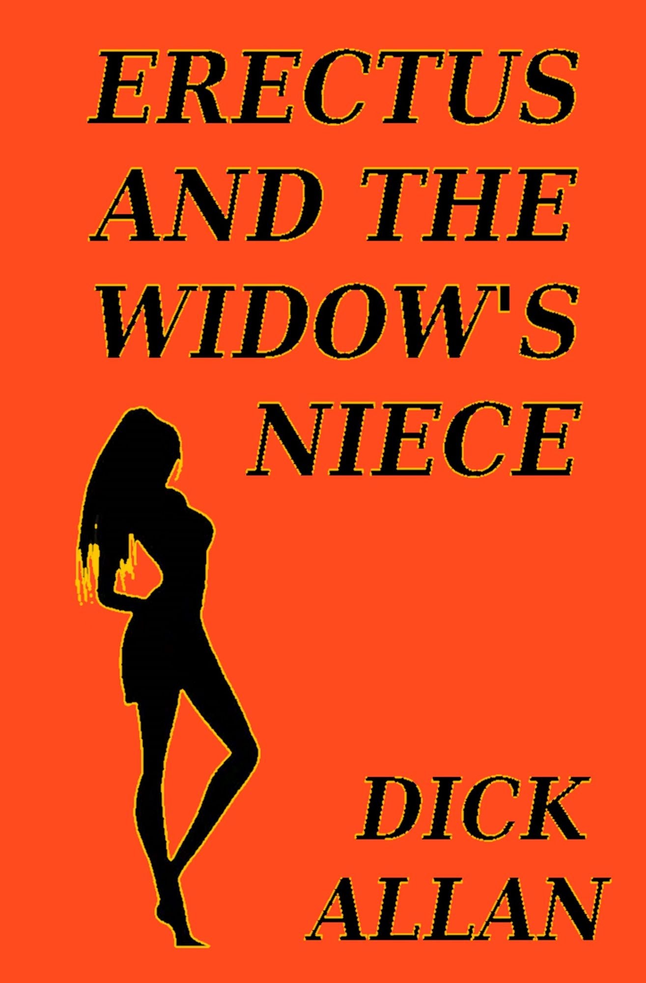 Erectus And The Widow's Niece