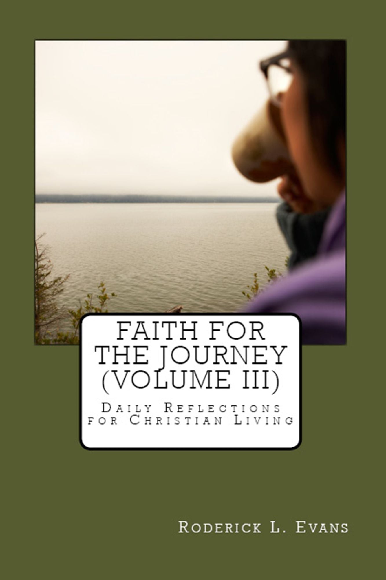 Faith for the Journey (Volume III): Daily Reflections for Christian Living