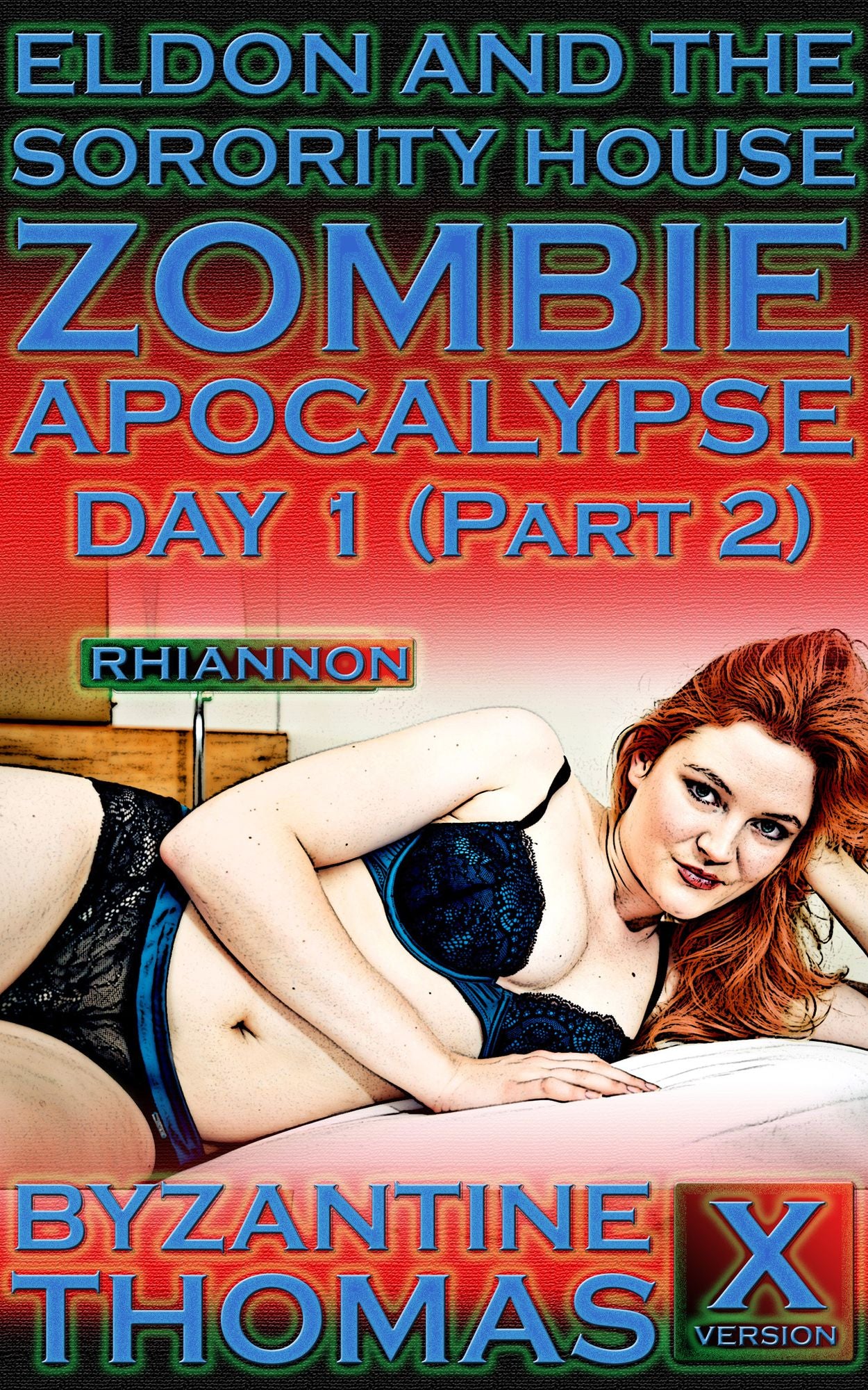 Eldon And The Sorority House Zombie Apocalypse: Day 1 (Part 2) (X-Rated Version)