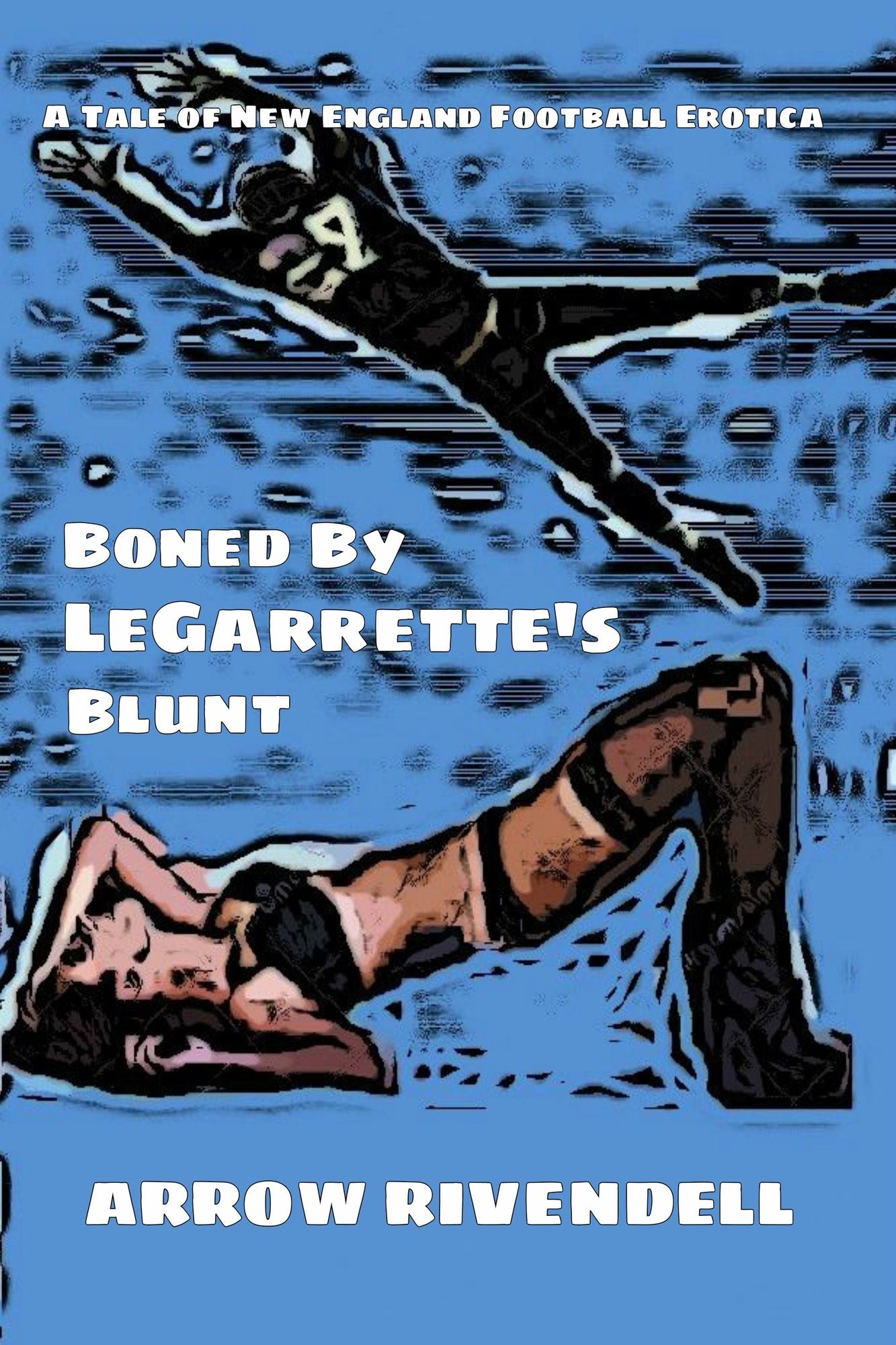 Boned By LeGarrette's Blunt: A Tale of New England Football Erotica