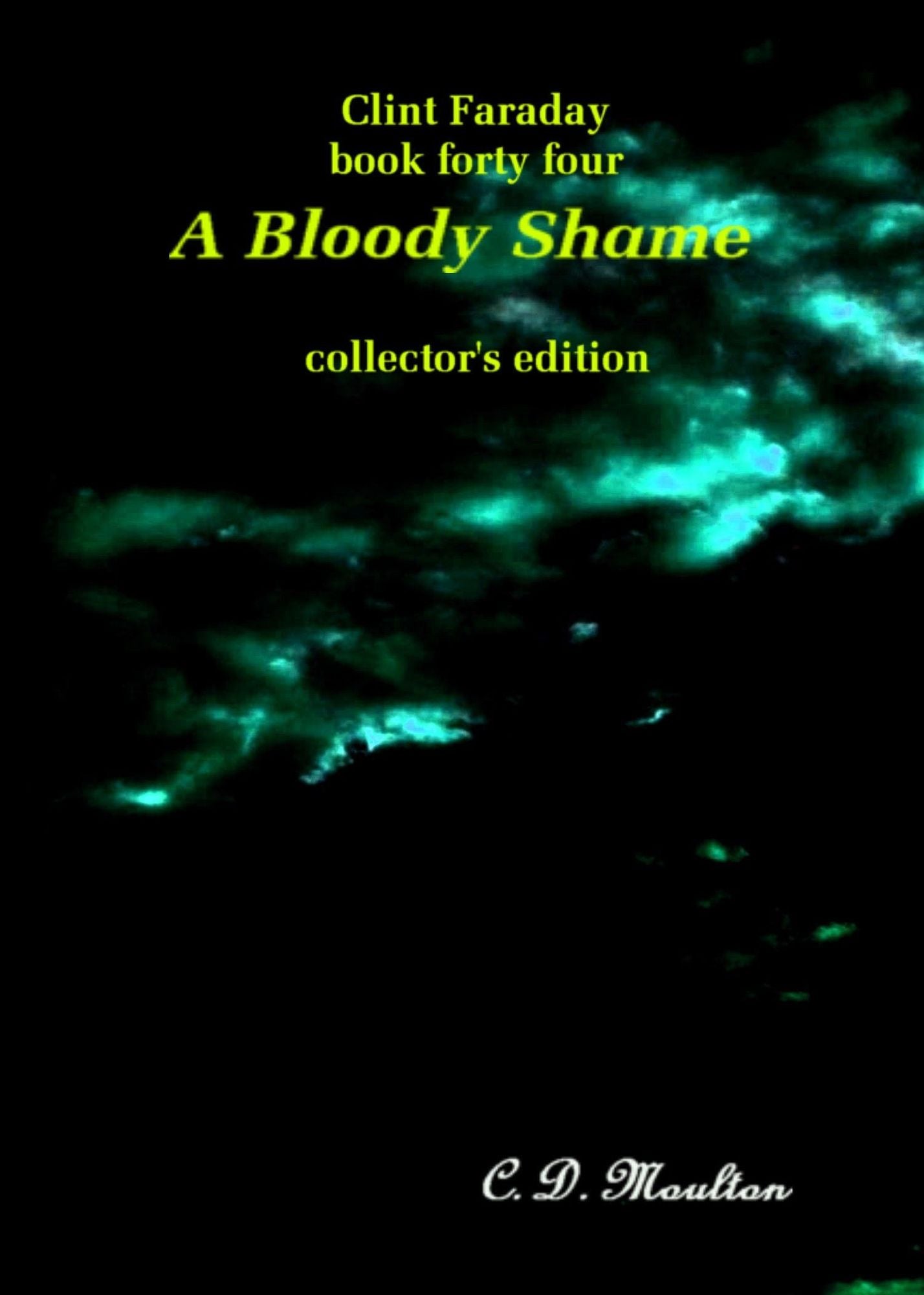 Clint Faraday Mysteries Book 44: A Bloody Shame Collector's Edition