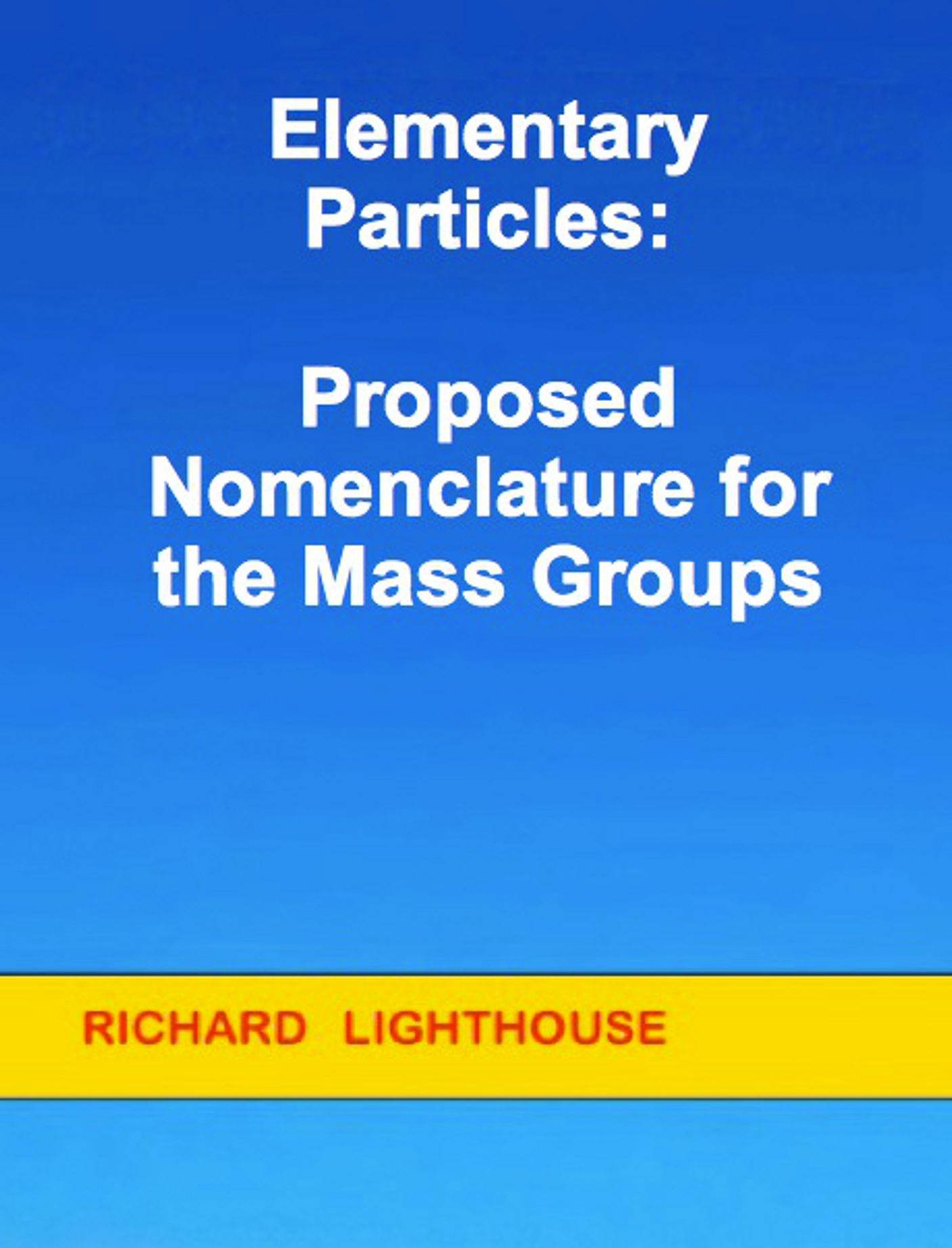 Elementary Particles: Proposed Nomenclature for the Mass Groups