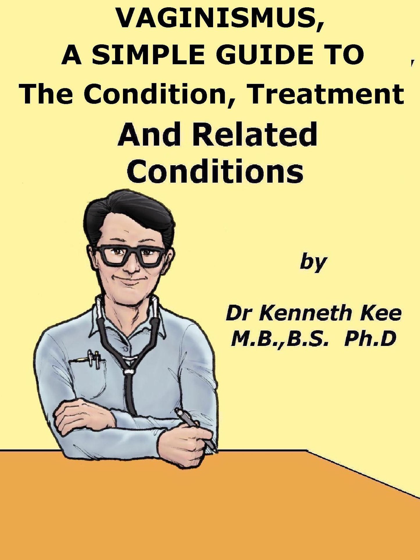 Vaginismus, A Simple Guide To The Condition, Treatment And Related Conditions