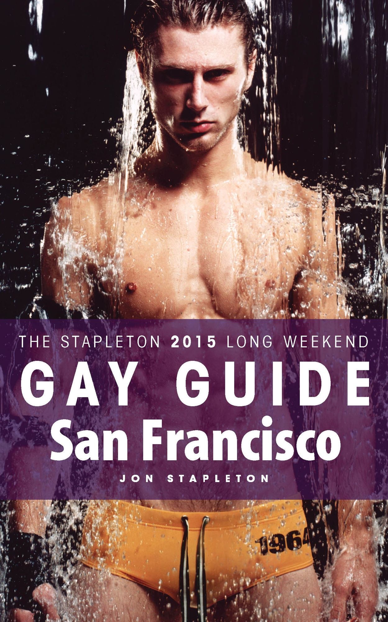 San Francisco: The Stapleton 2015 Long Weekend Gay Guide