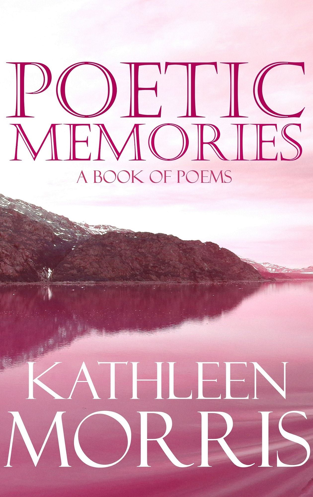 Poetic Memories: A Book Of Poems