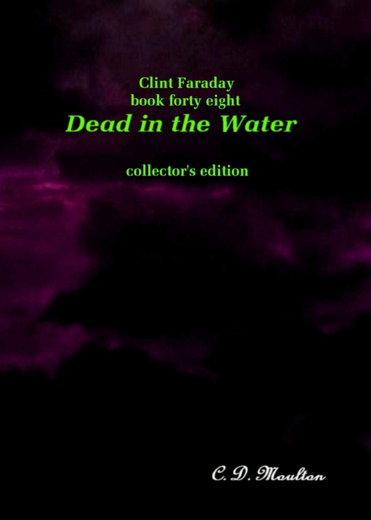 Clint Faraday Mysteries Book 48: Dead in the Water Collector's Edition