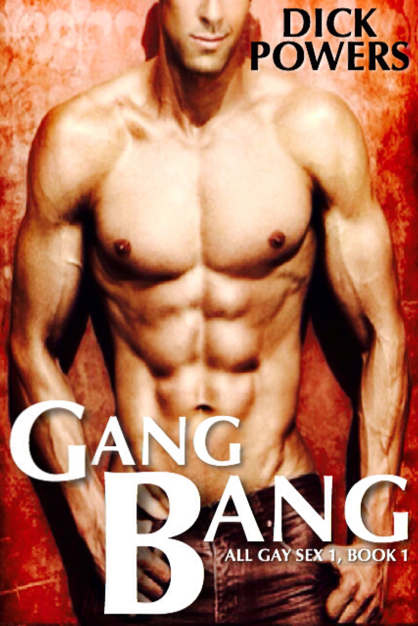 Gang Bang (All Gay Sex 1, Book 1)