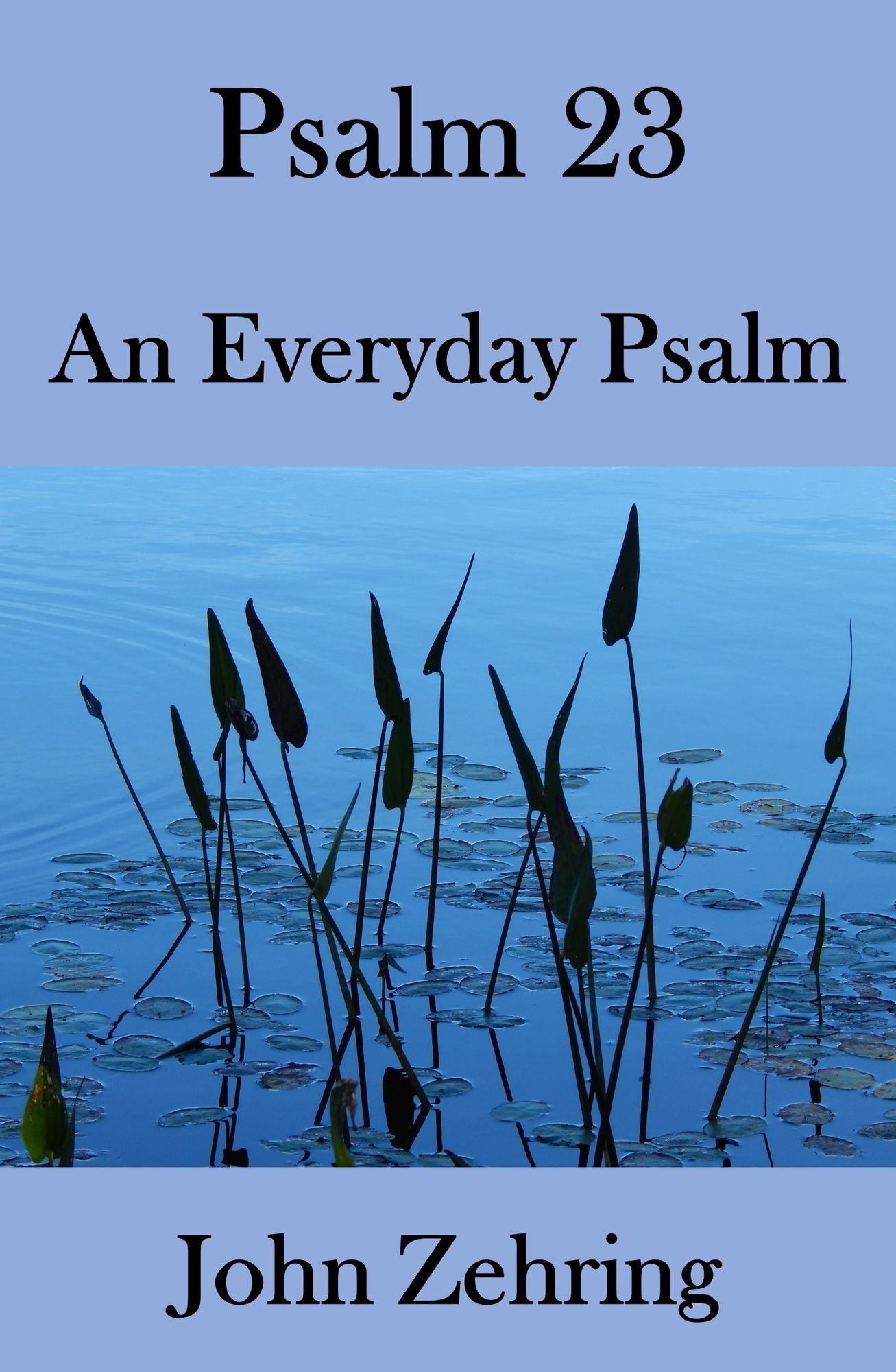 Psalm 23: An Everyday Psalm