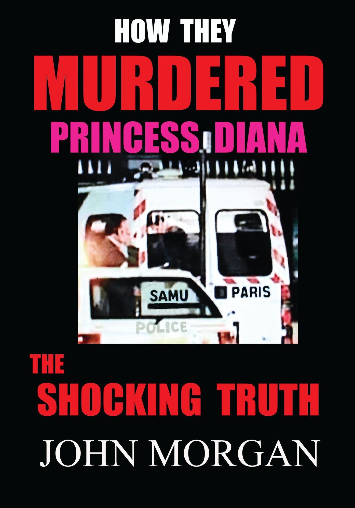 How They Murdered Princess Diana: The Shocking Truth