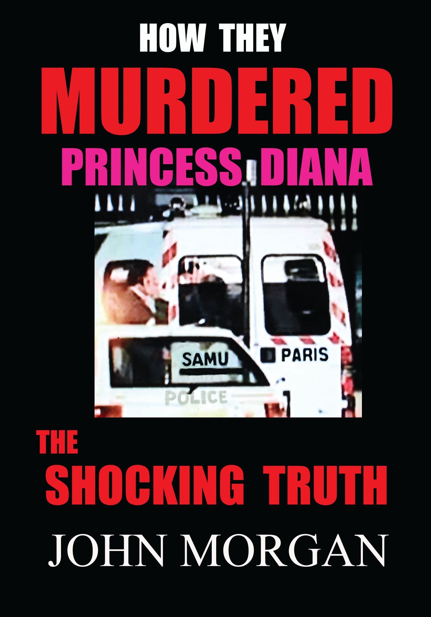 How They Murdered Princess Diana: The Shocking Truth