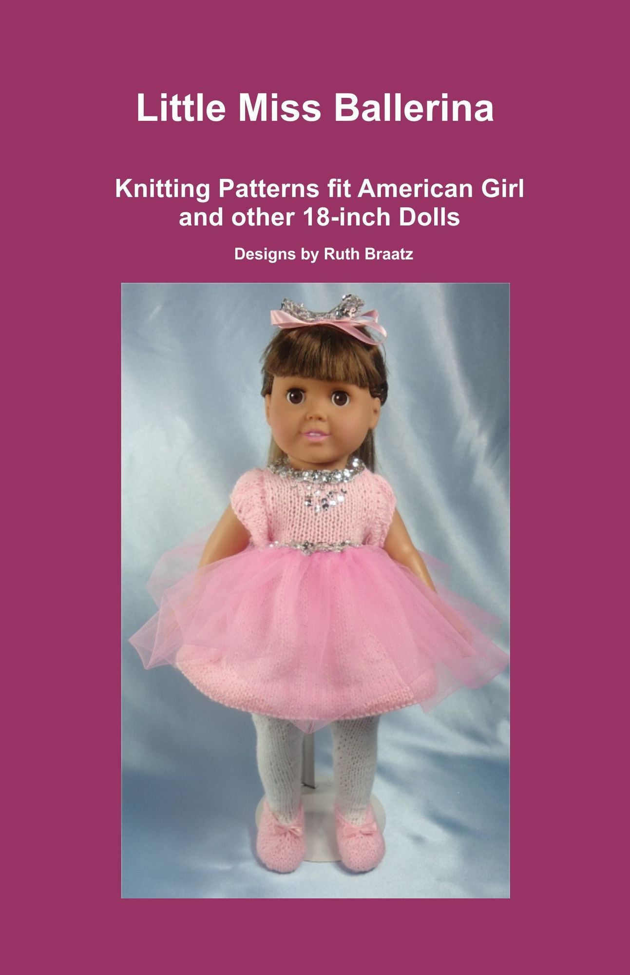 Little Miss Ballerina, Knitting Patterns fit American Girl and other 18-Inch Dolls