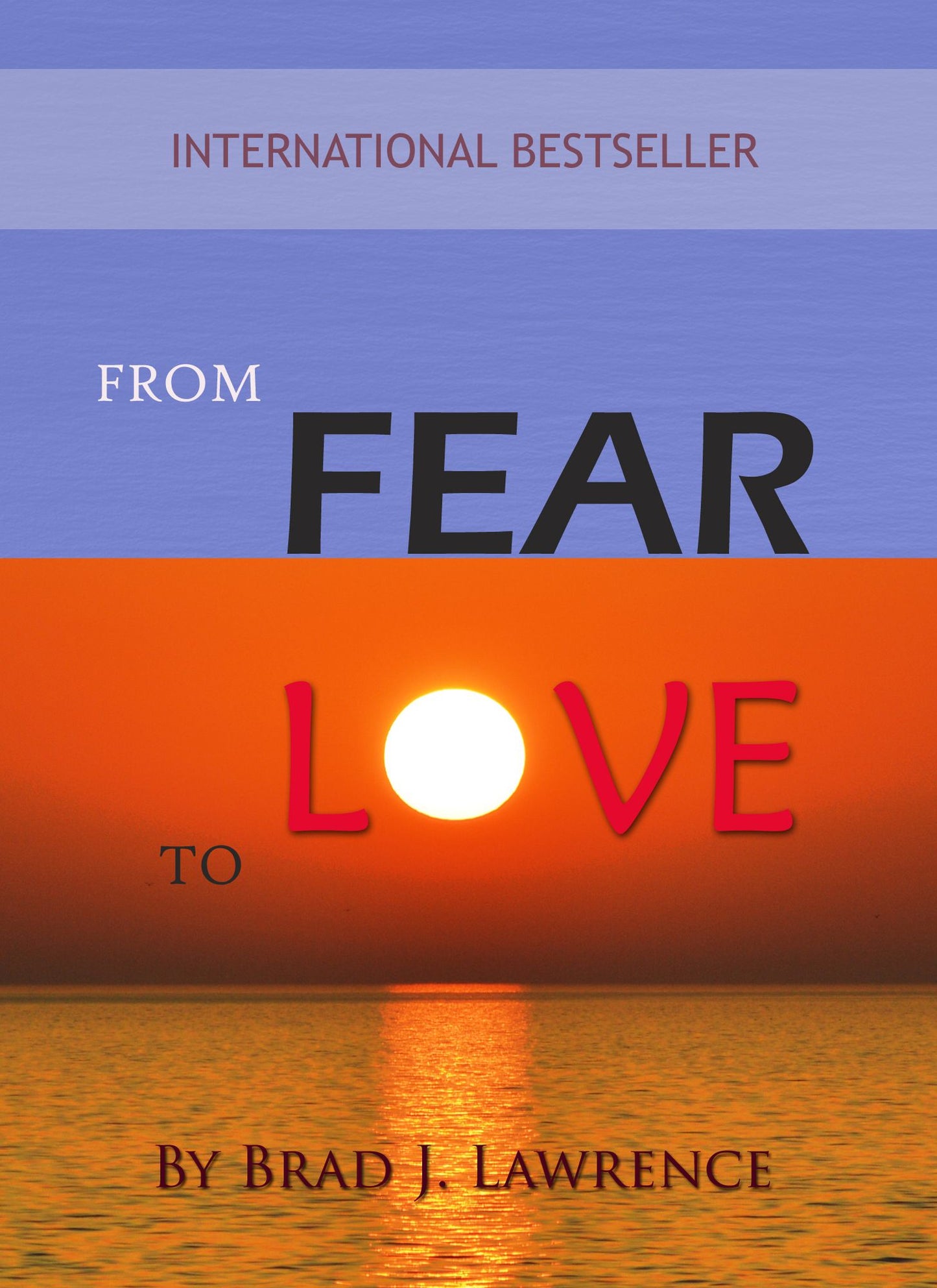 From Fear to Love