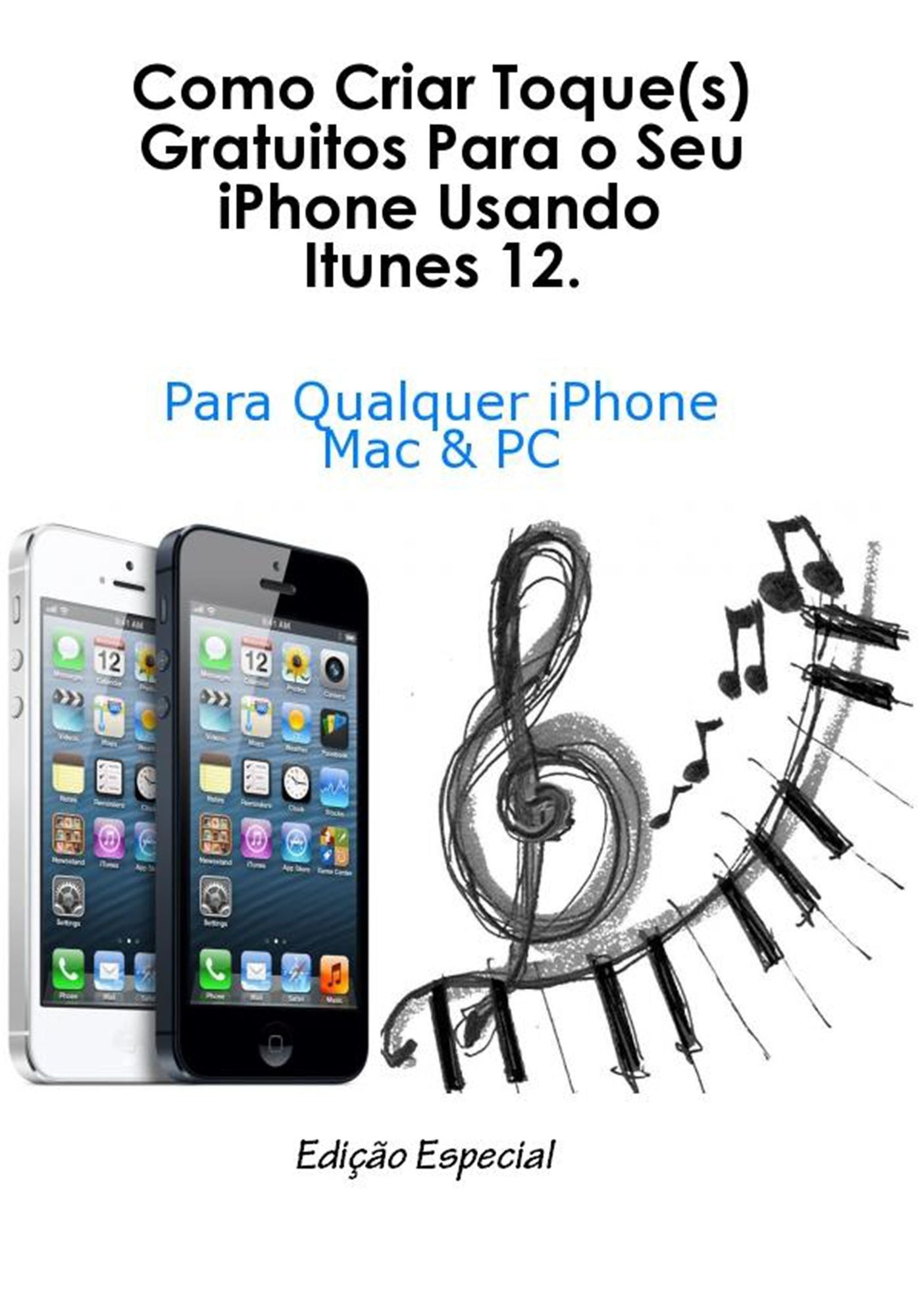 Como Criar Toque(s) Gratuitos Para o Seu iPhone Usando Itunes 12.
