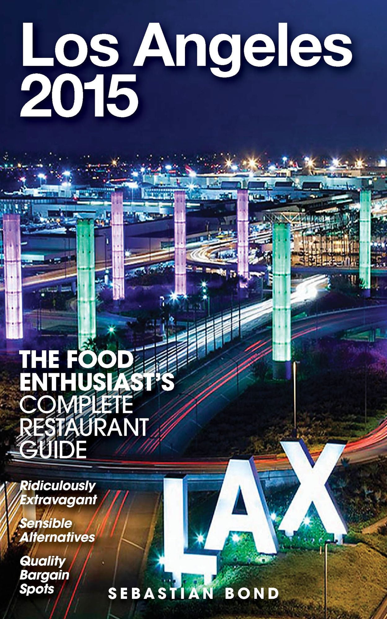 Los Angeles - 2015 (The Food Enthusiast's Complete Restaurant Guide)