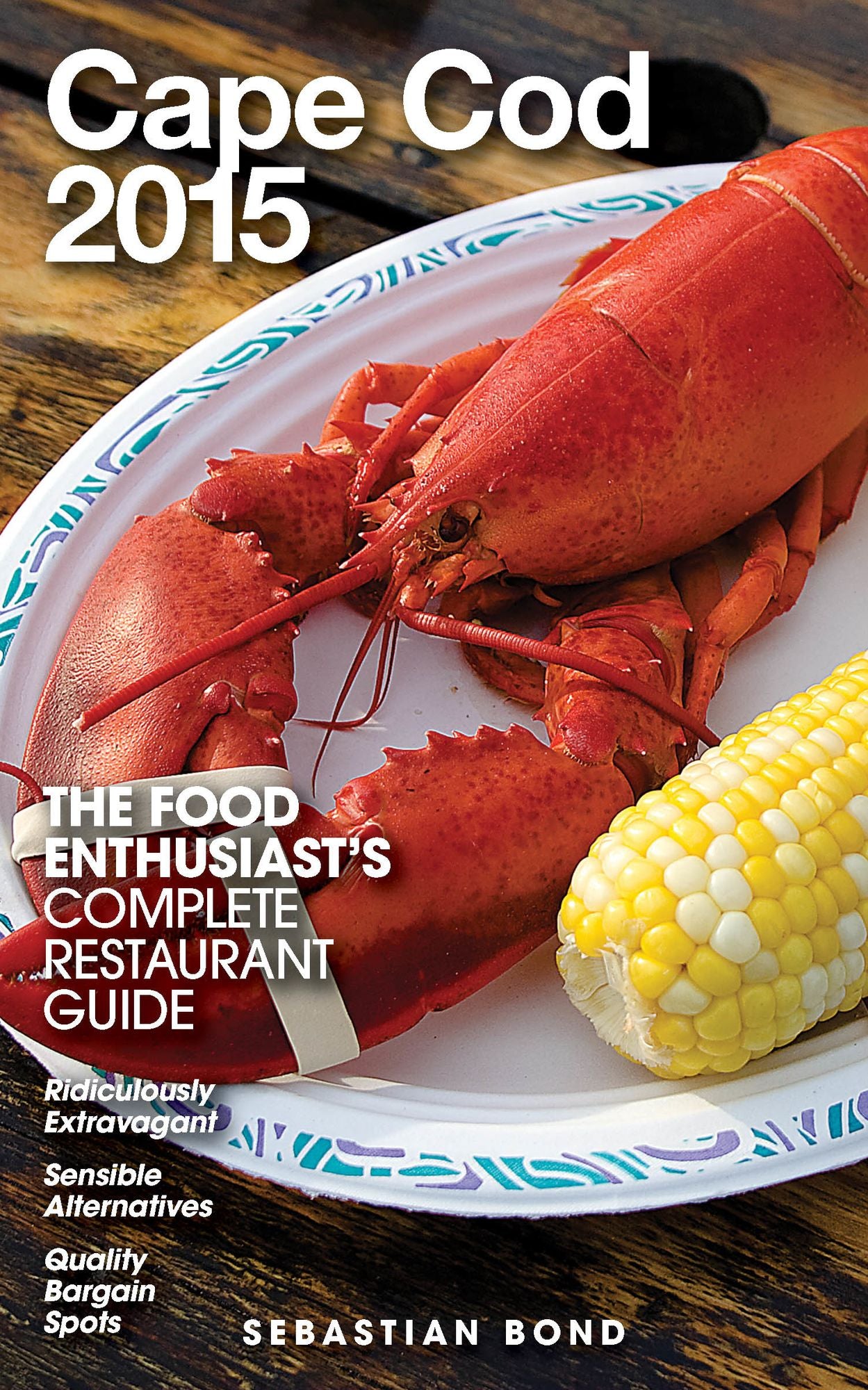 Cape Cod - 2015 (The Food Enthusiast's Complete Restaurant Guide)