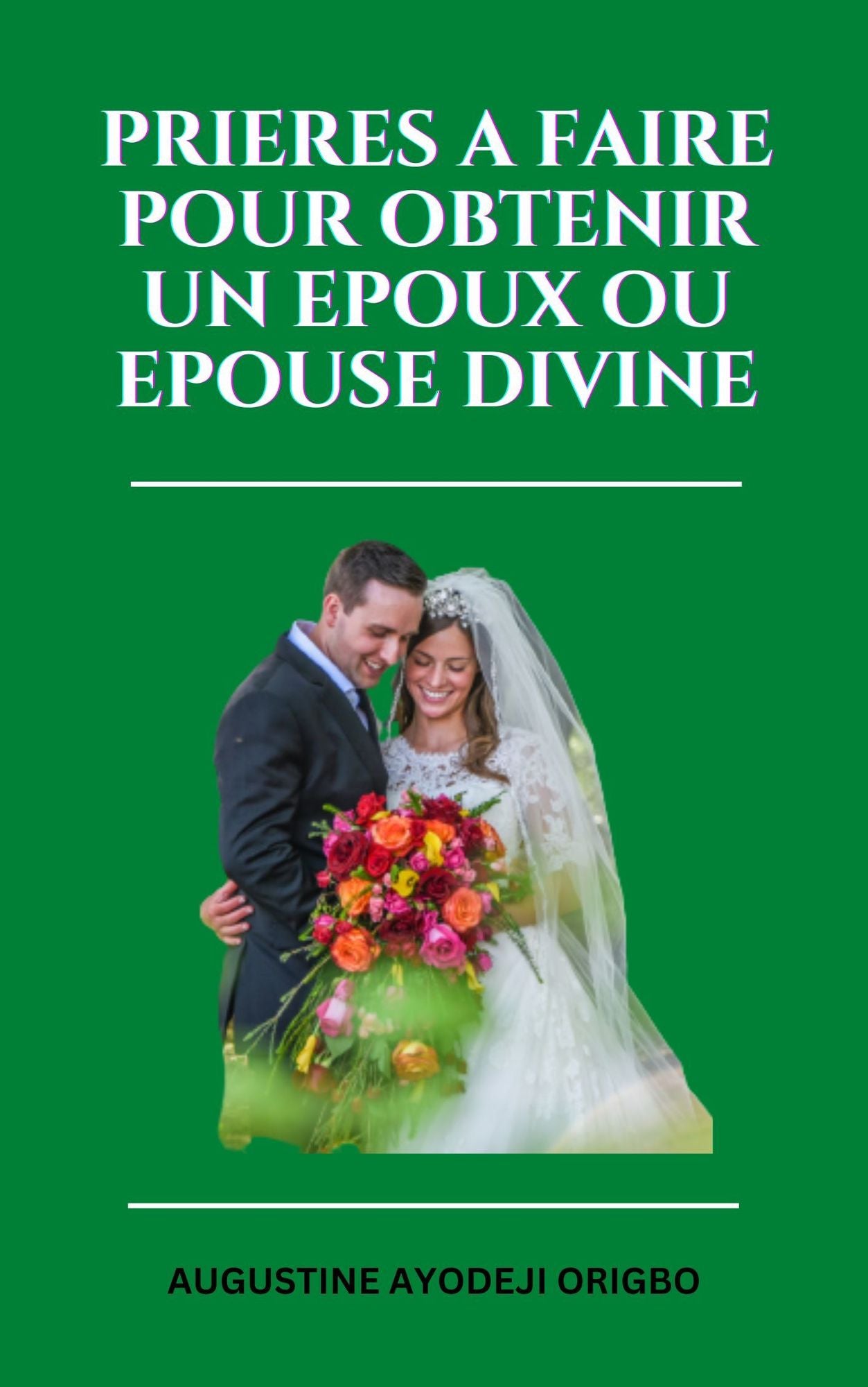 Prieres a Faire Pour Obtenir Un Epoux Ou Epouse Divine
