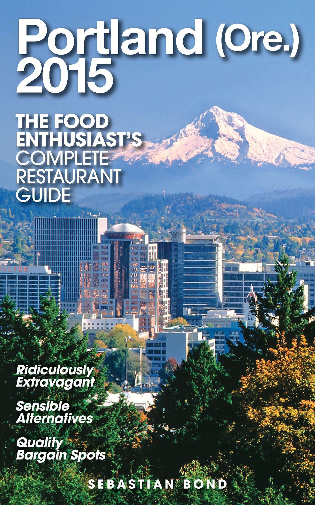 Portland (Ore.) - 2015 (The Food Enthusiast's Complete Restaurant Guide)
