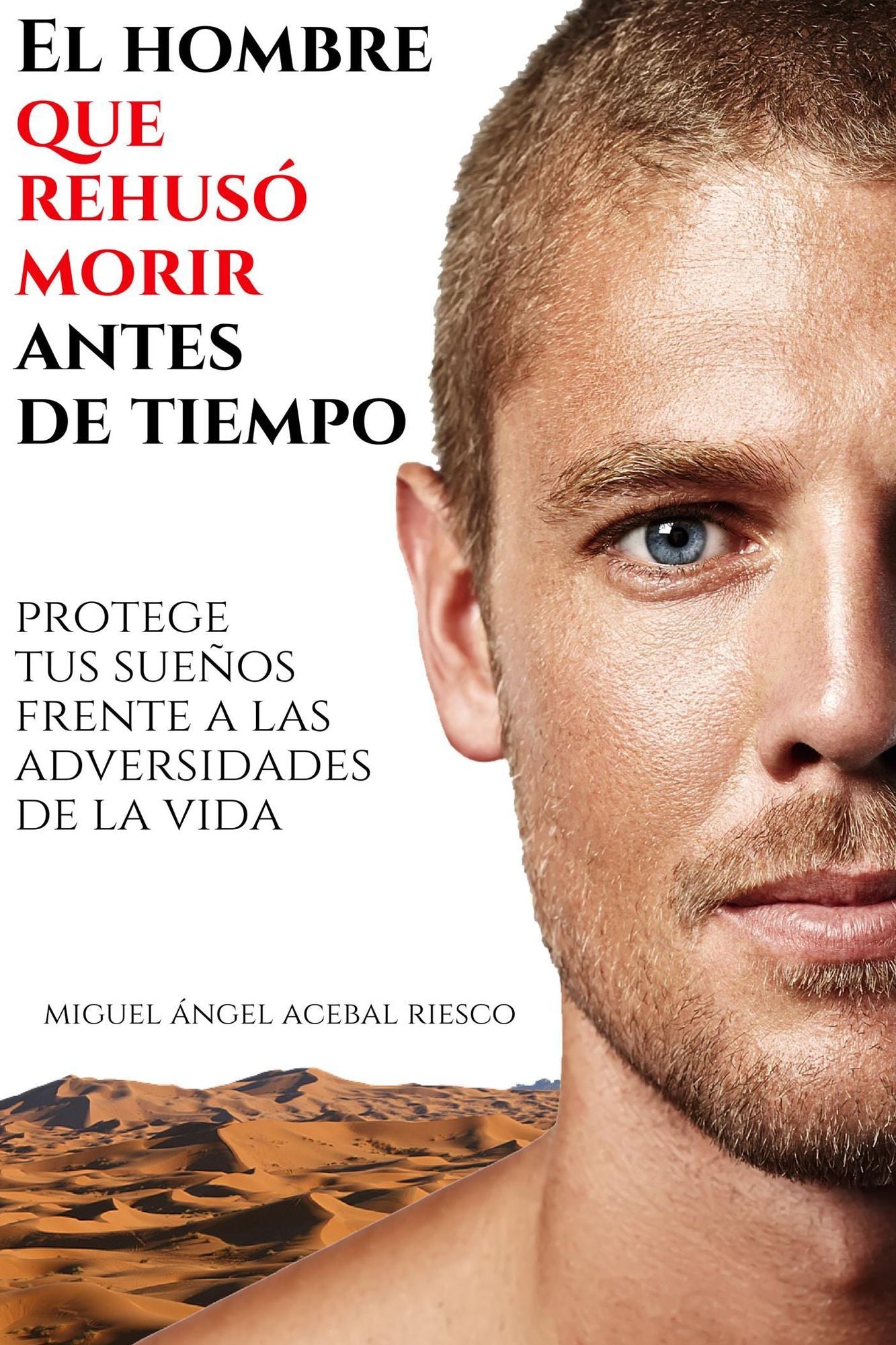 El hombre que rehusó morir antes de tiempo