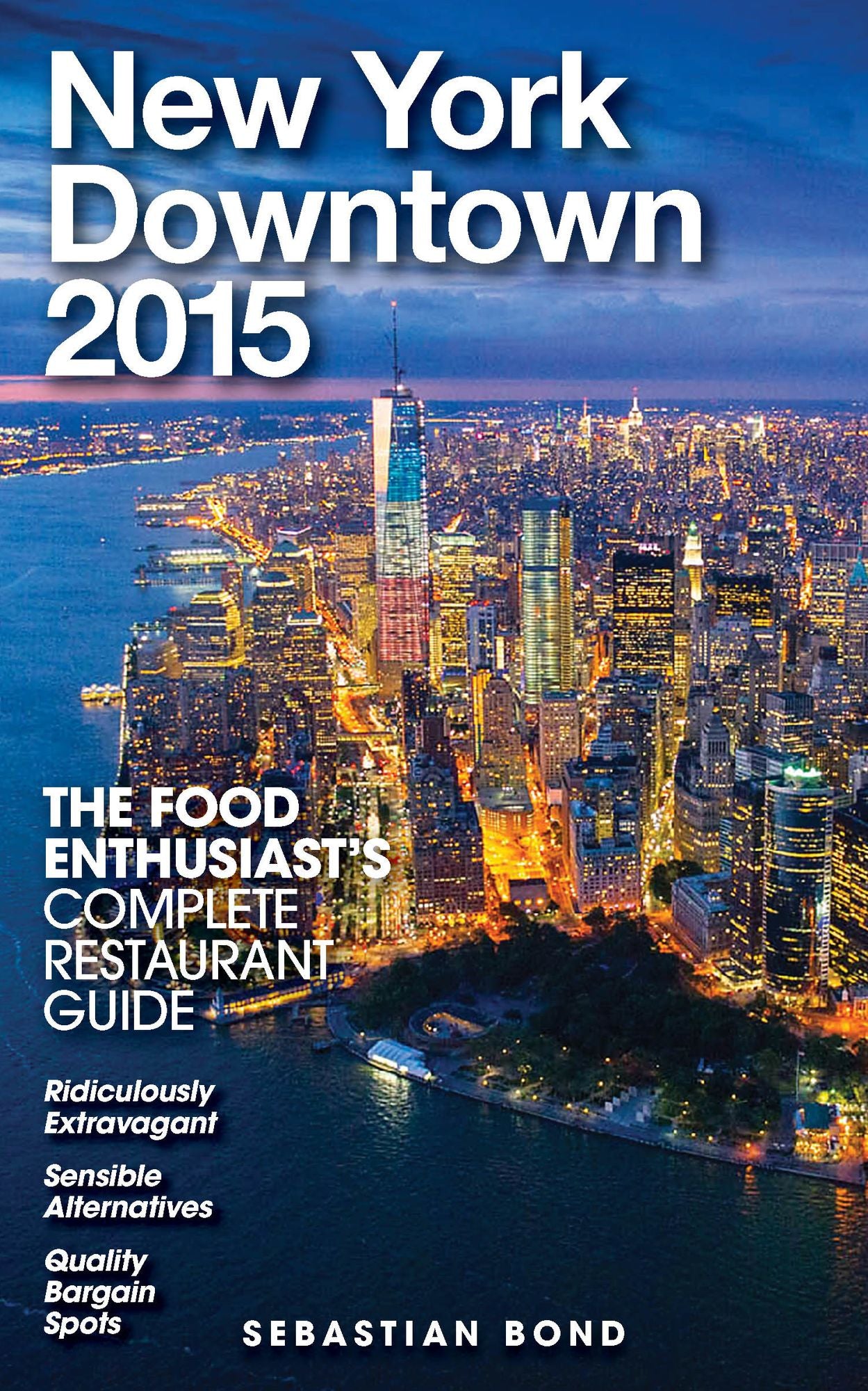 New York / Downtown - 2015 (The Food Enthusiast's Complete Restaurant Guide)