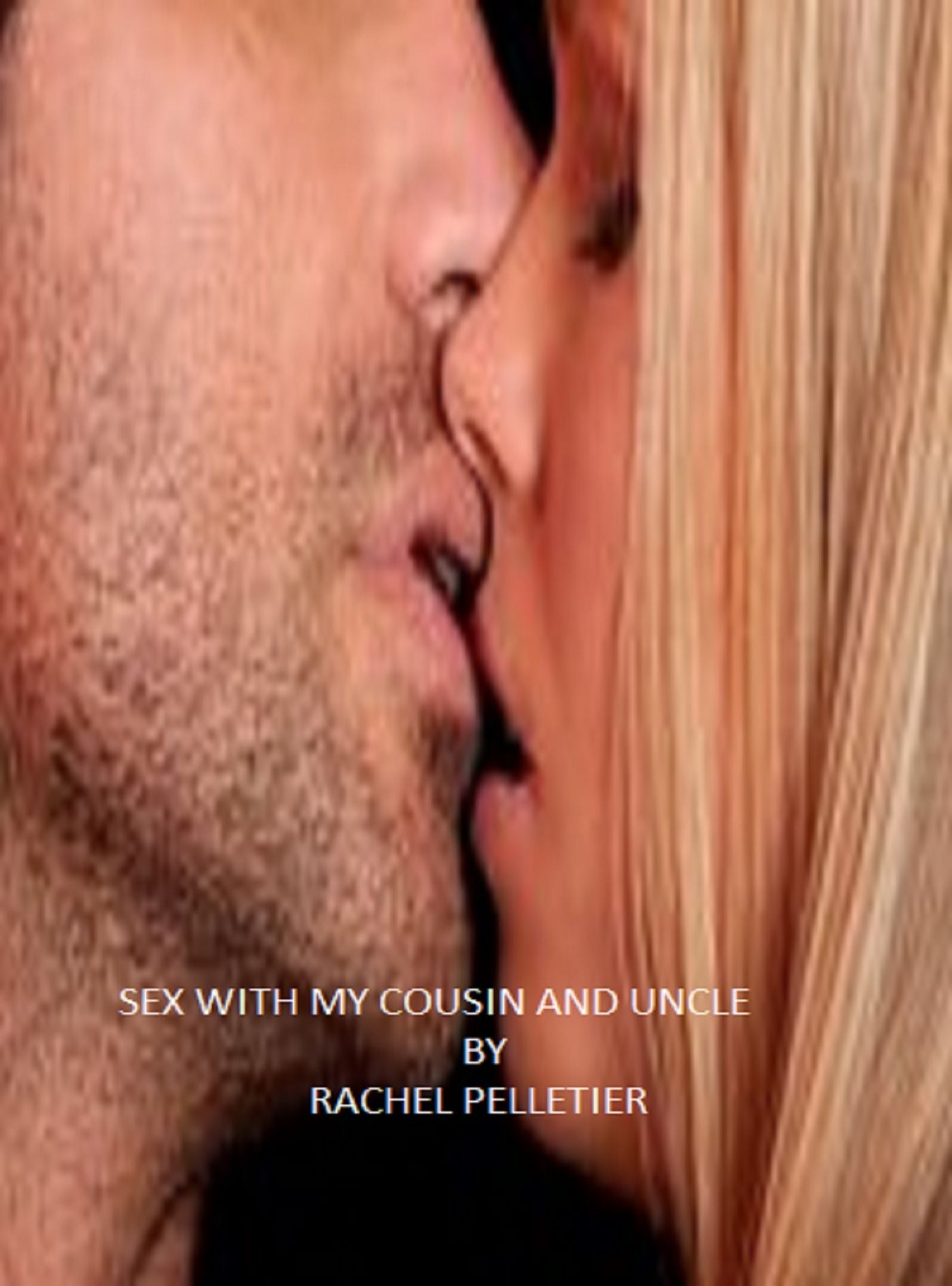 Sex With My Cousin And Uncle
