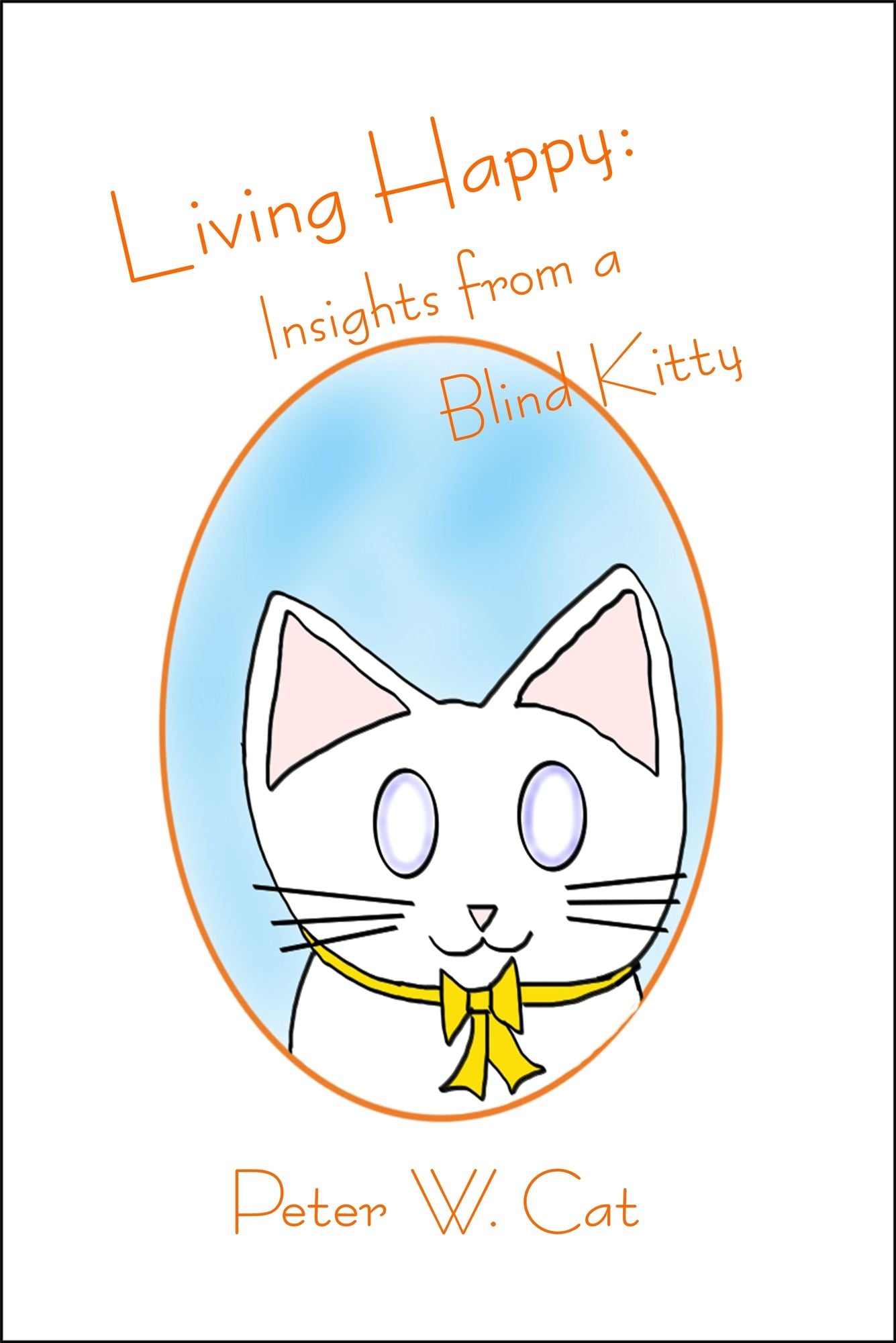 Living Happy: Insights from a Blind Kitty