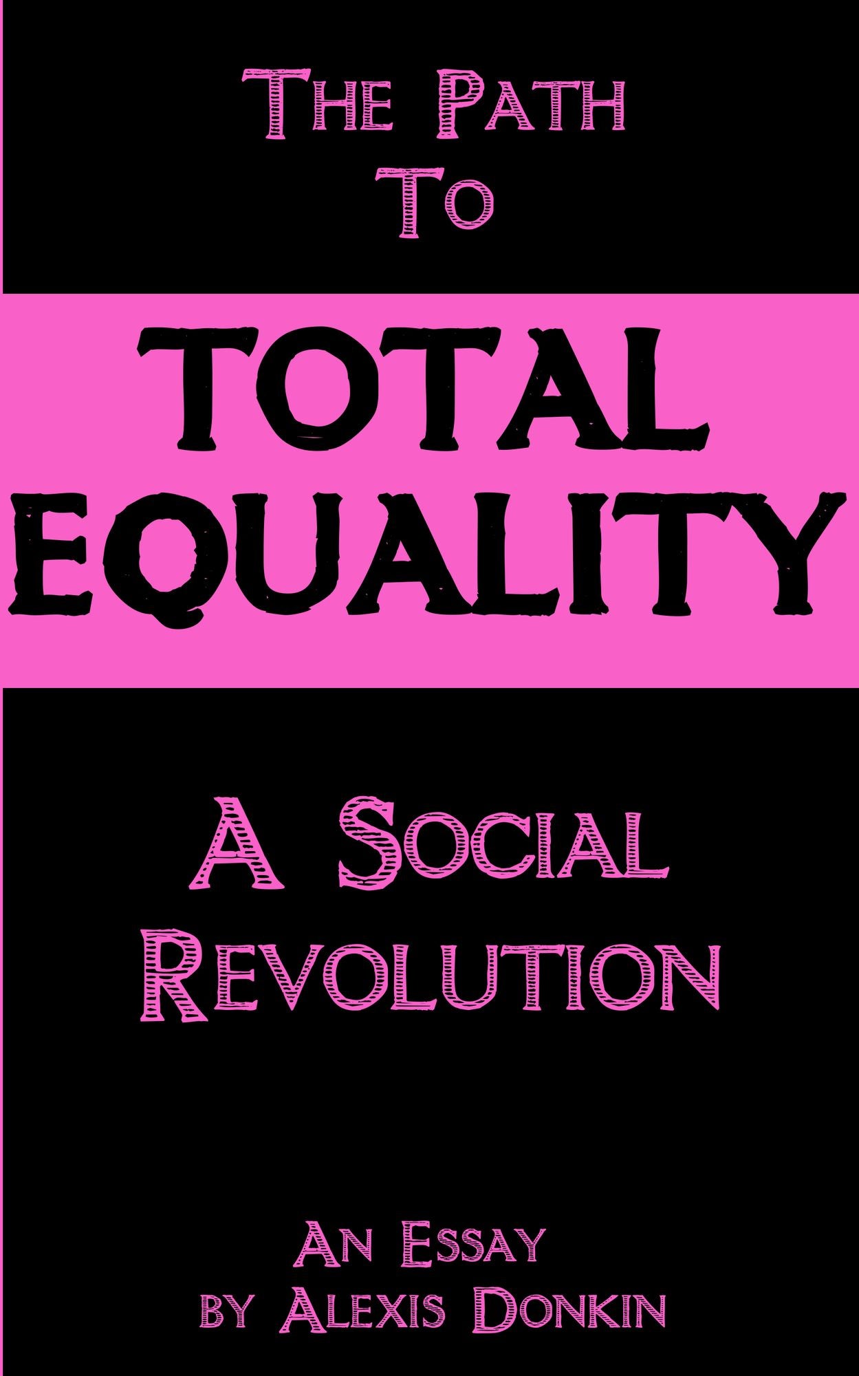 The Path to Total Equality: A Social Revolution