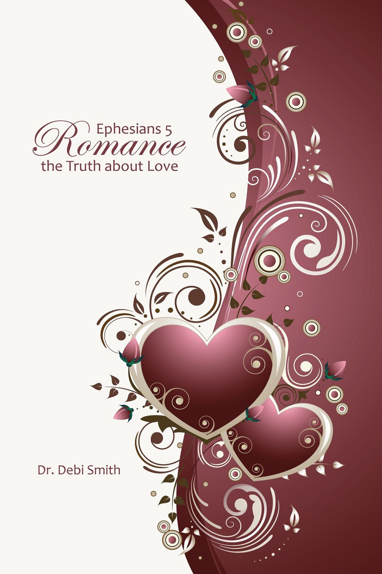 Ephesians 5 Romance: the Truth about Love
