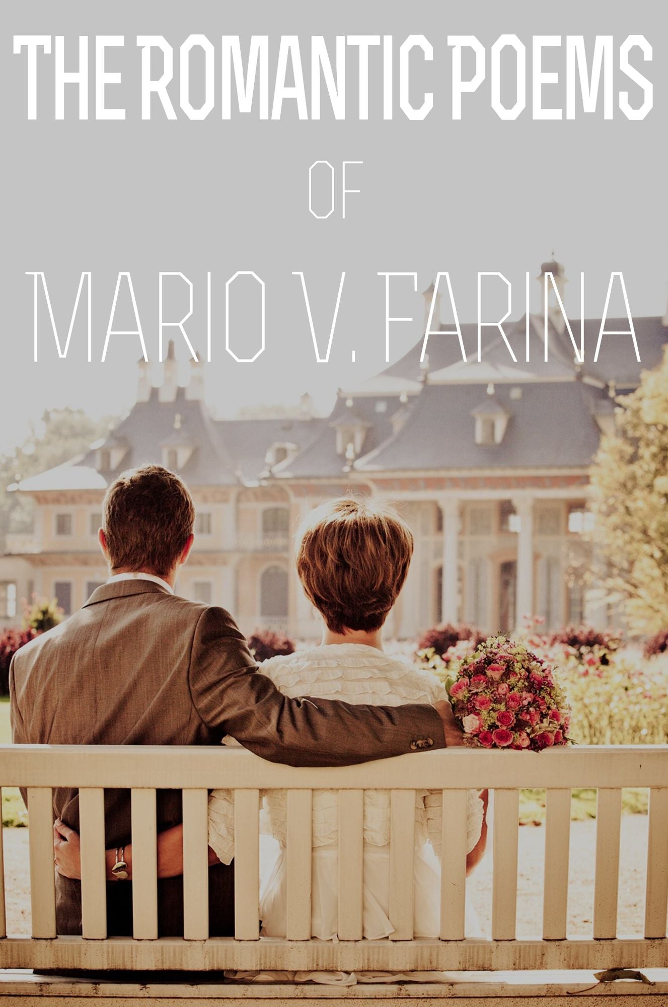 The Romantic Poems of Mario V. Farina