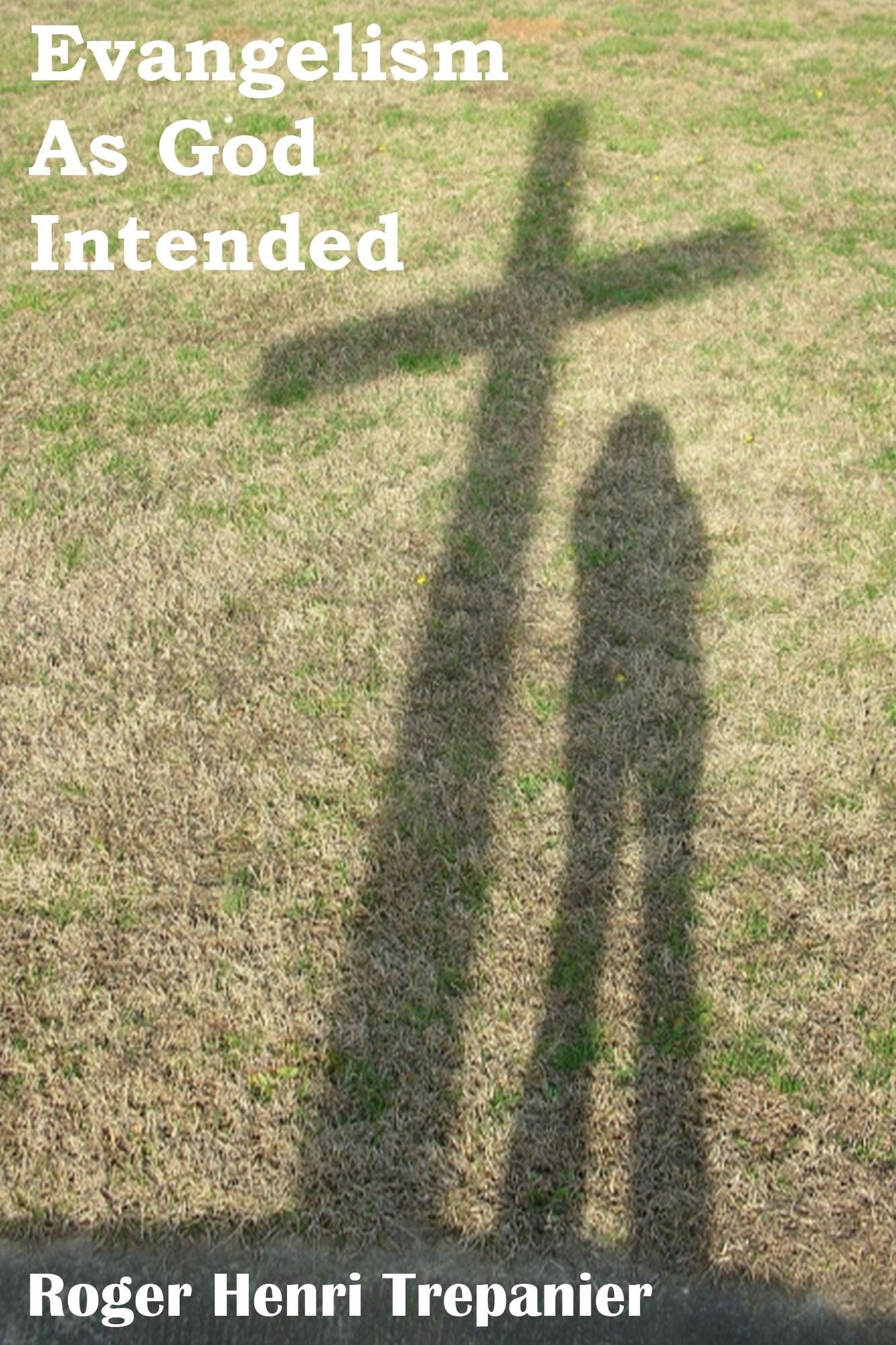 Evangelism As God Intended