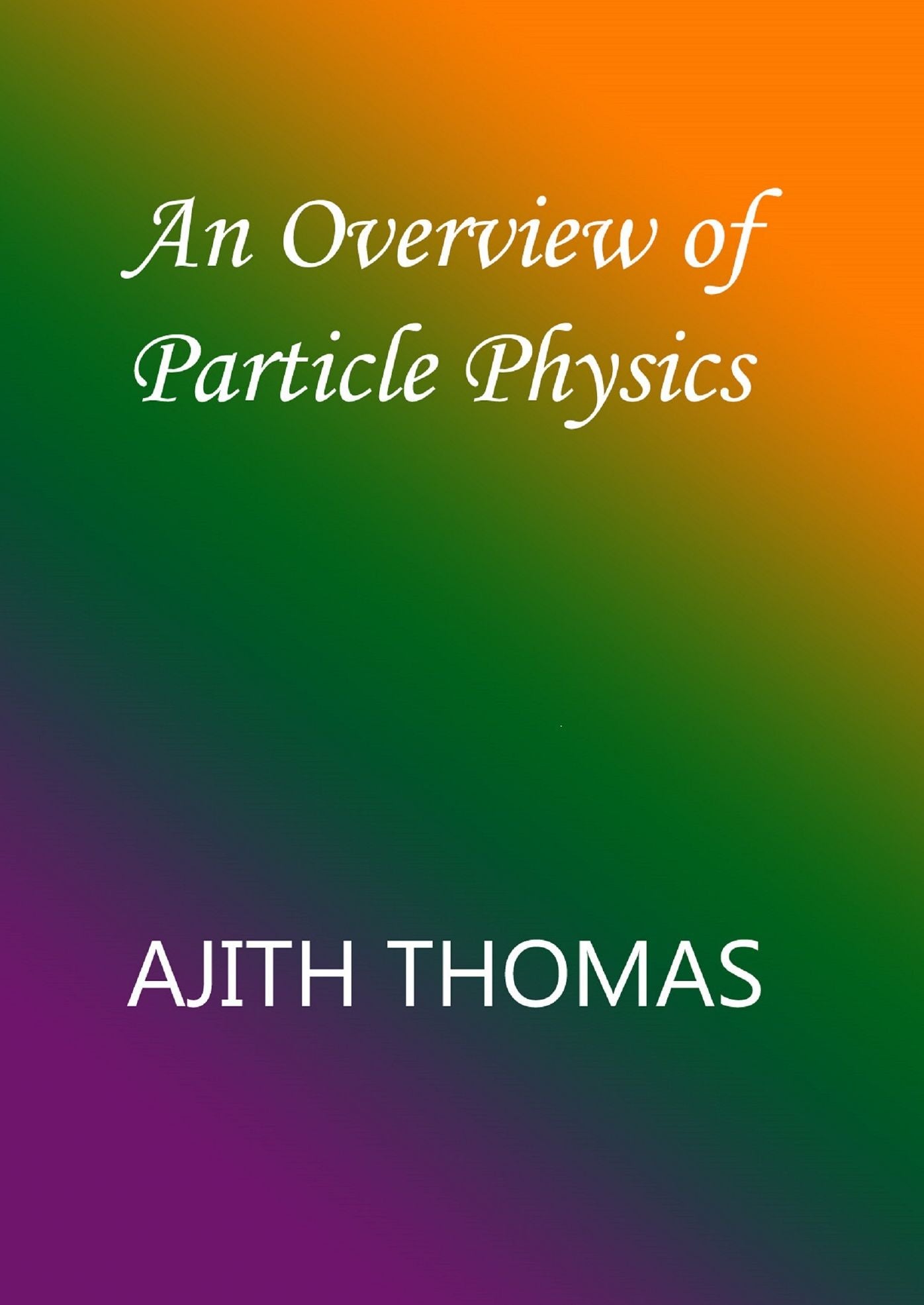 An Overview of Particle Physics.