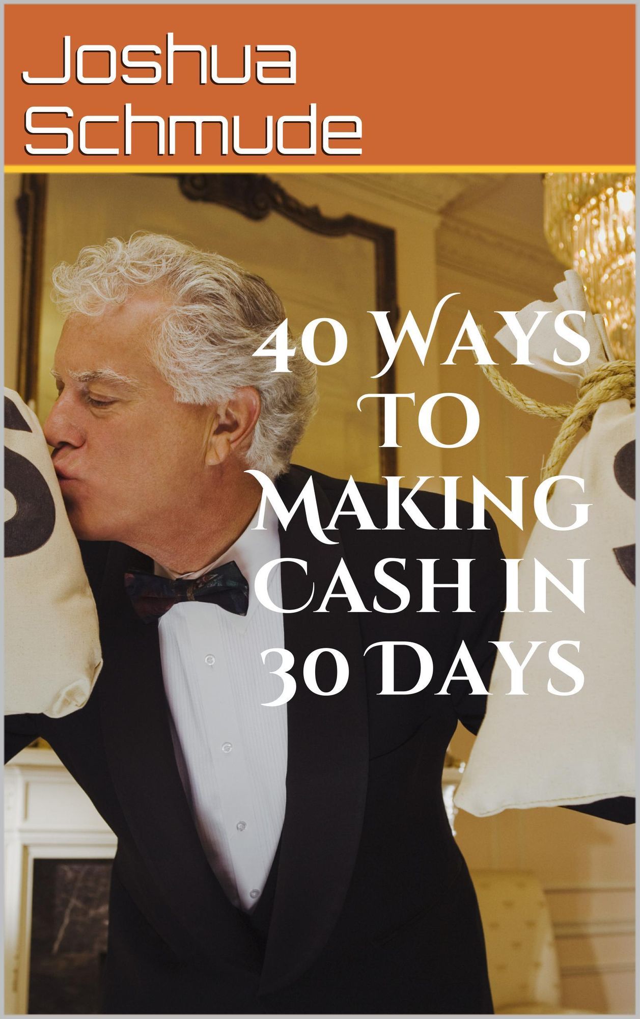 40 Ways To Making Cash In 30 Days