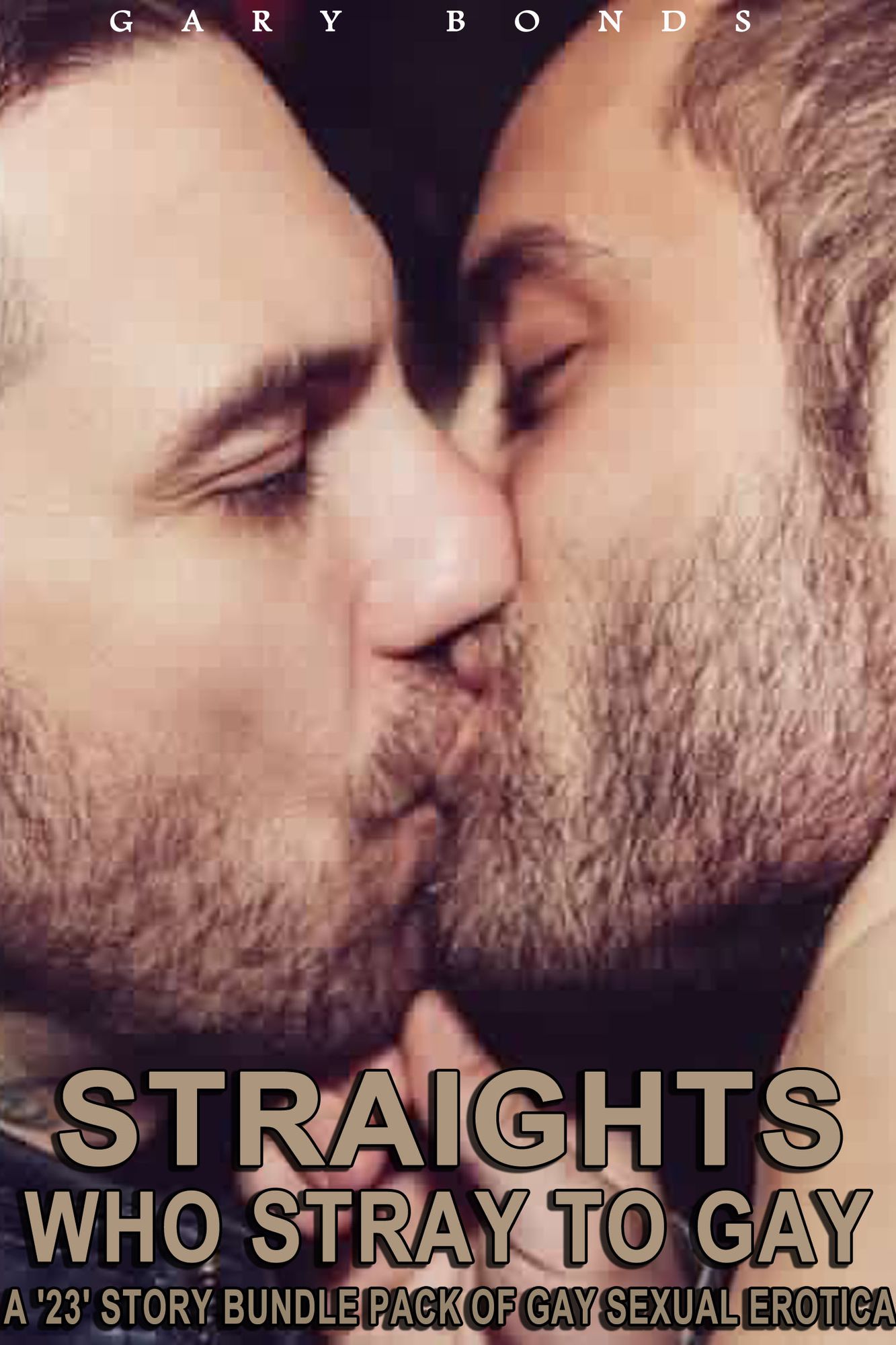 Straights Who Stray to Gay: A '23 Story' Bundle Pack of Gay Sexual Erotica