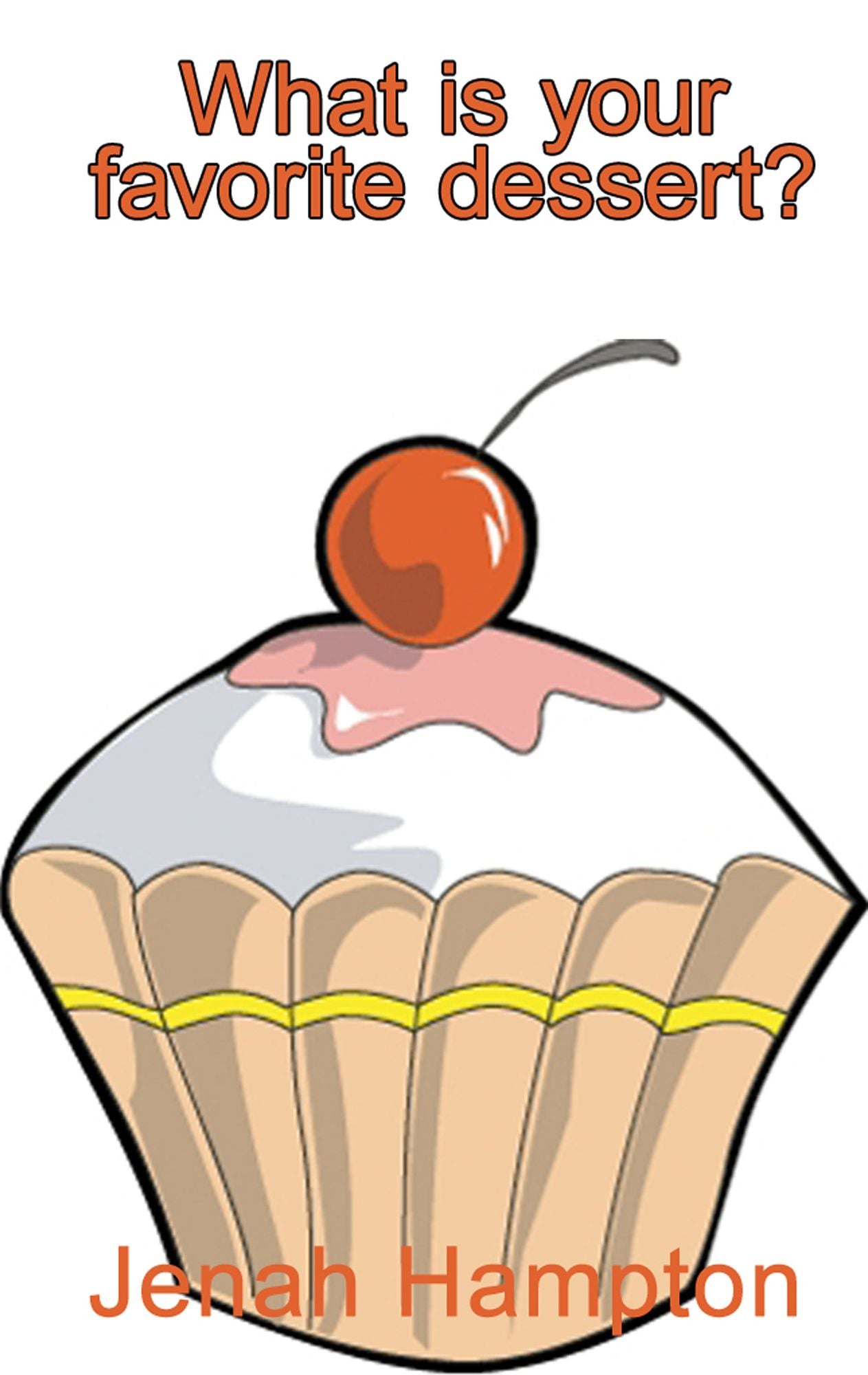 What Is Your Favorite Dessert? (Illustrated Children's Book Ages 2-5)
