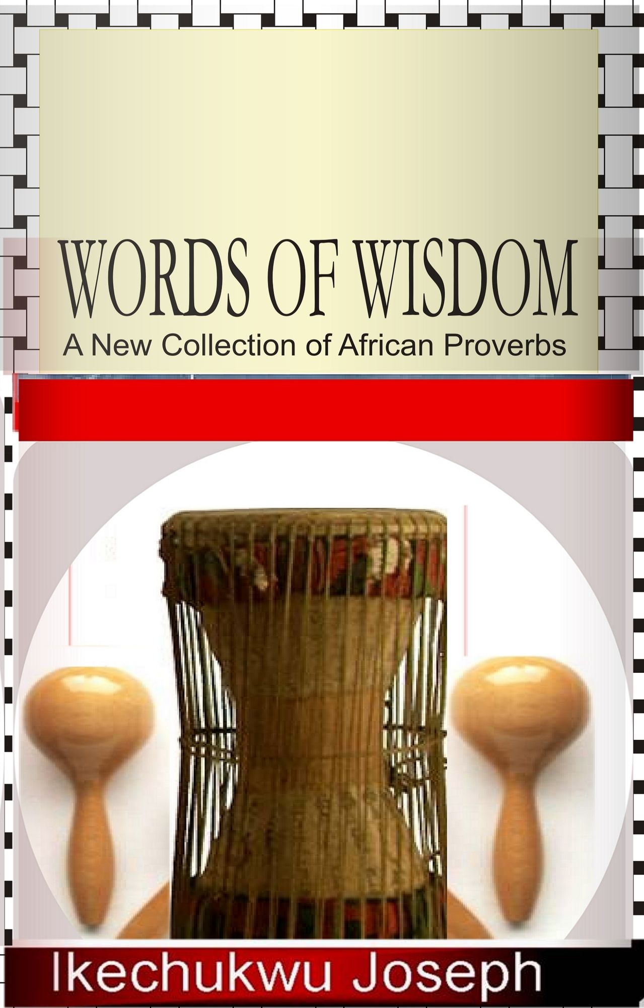 Words of Wisdom: A New Collection of African Proverbs