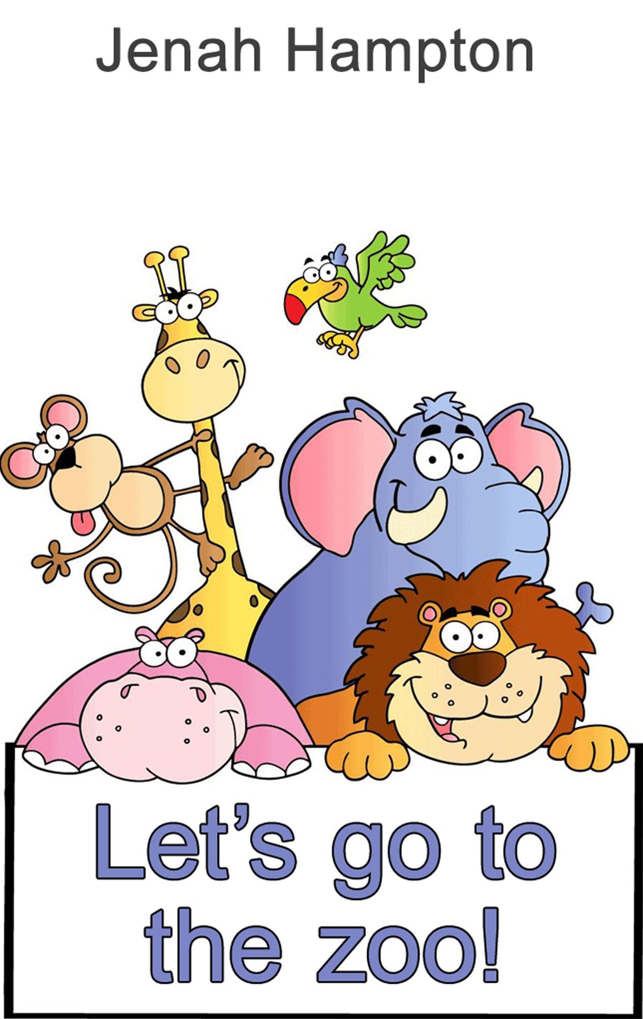 Let's Go To The Zoo. (Illustrated Children's Book Ages 2-5)