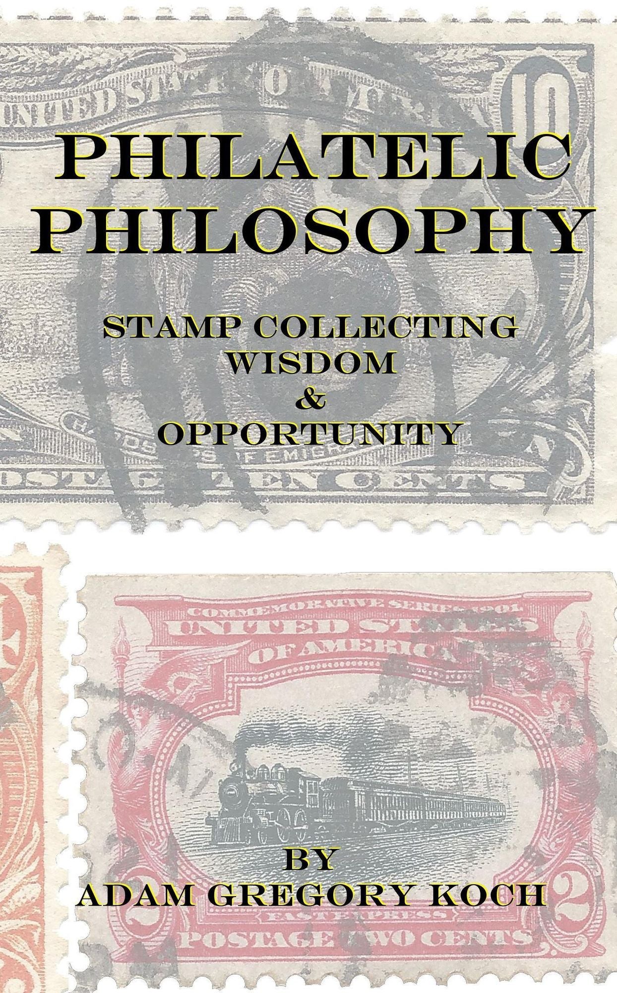 Philatelic Philosophy: Stamp Collecting Wisdom & Opportunity