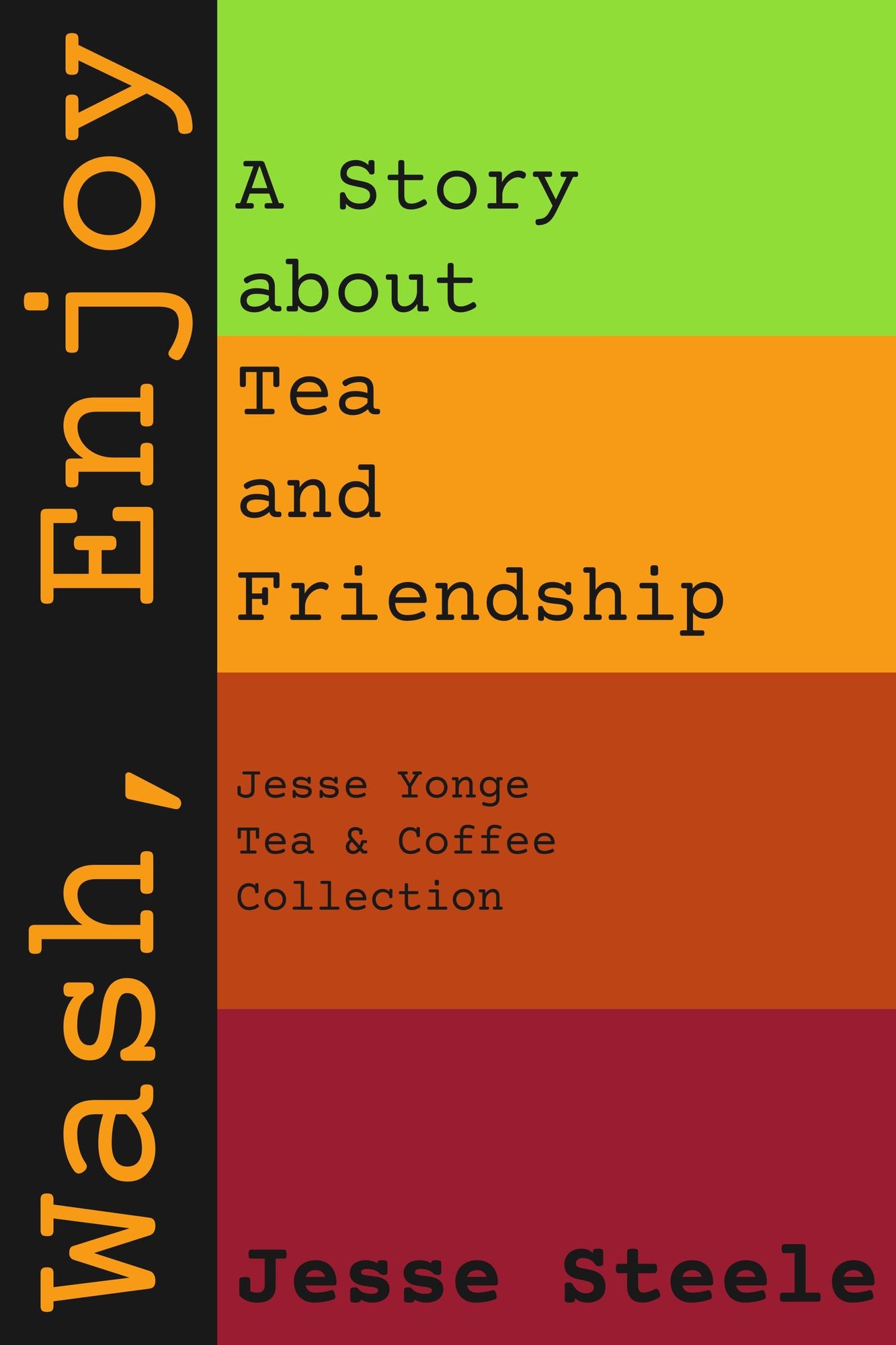 Wash, Enjoy: A Story about Tea and Friendship
