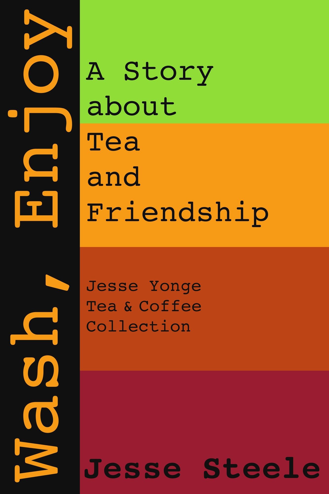 Wash, Enjoy: A Story about Tea and Friendship