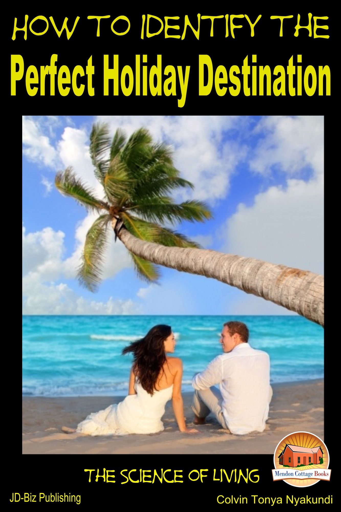 How to Identify the Perfect Holiday Destination