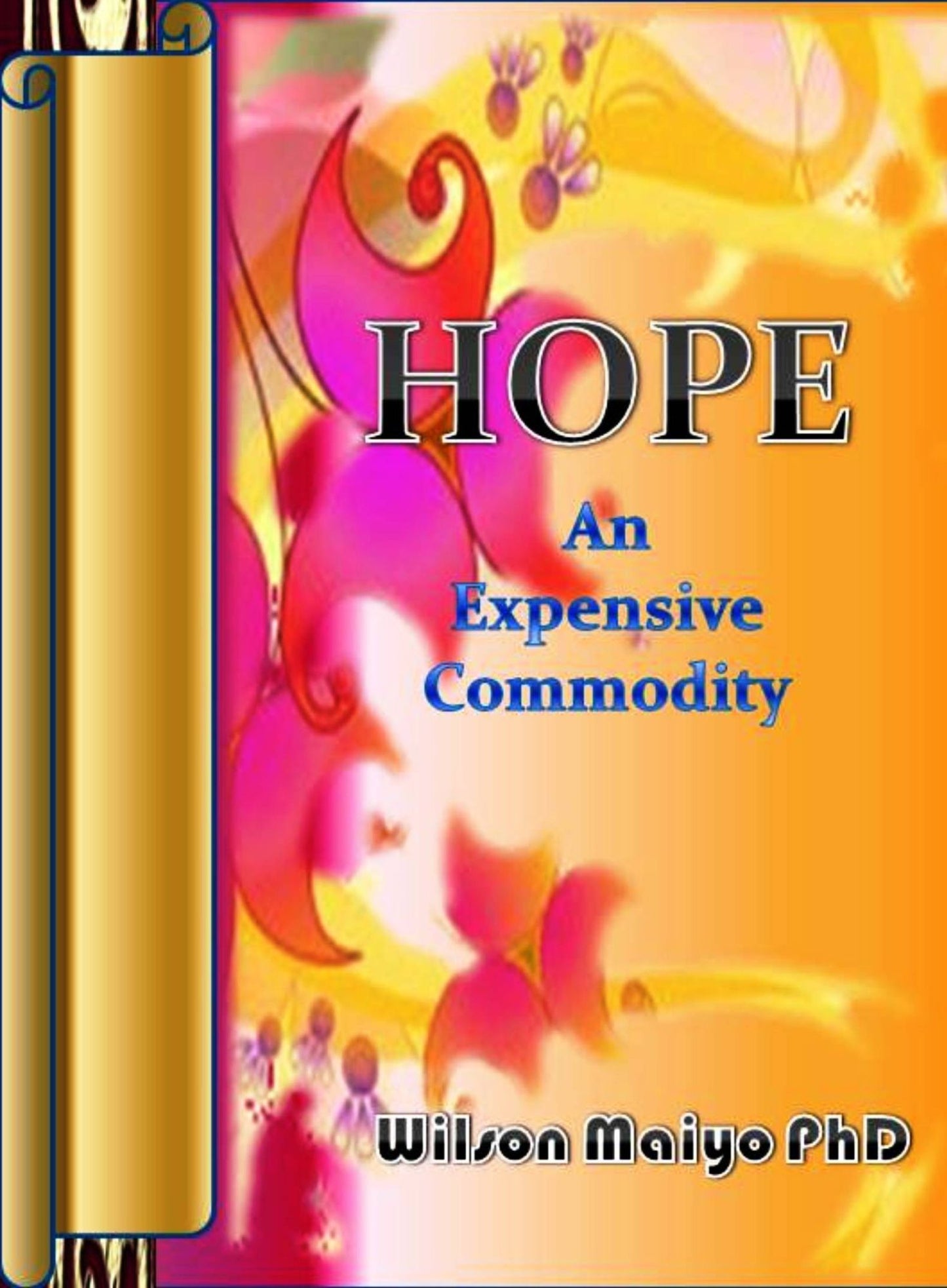 Hope, An Expensive Commodity