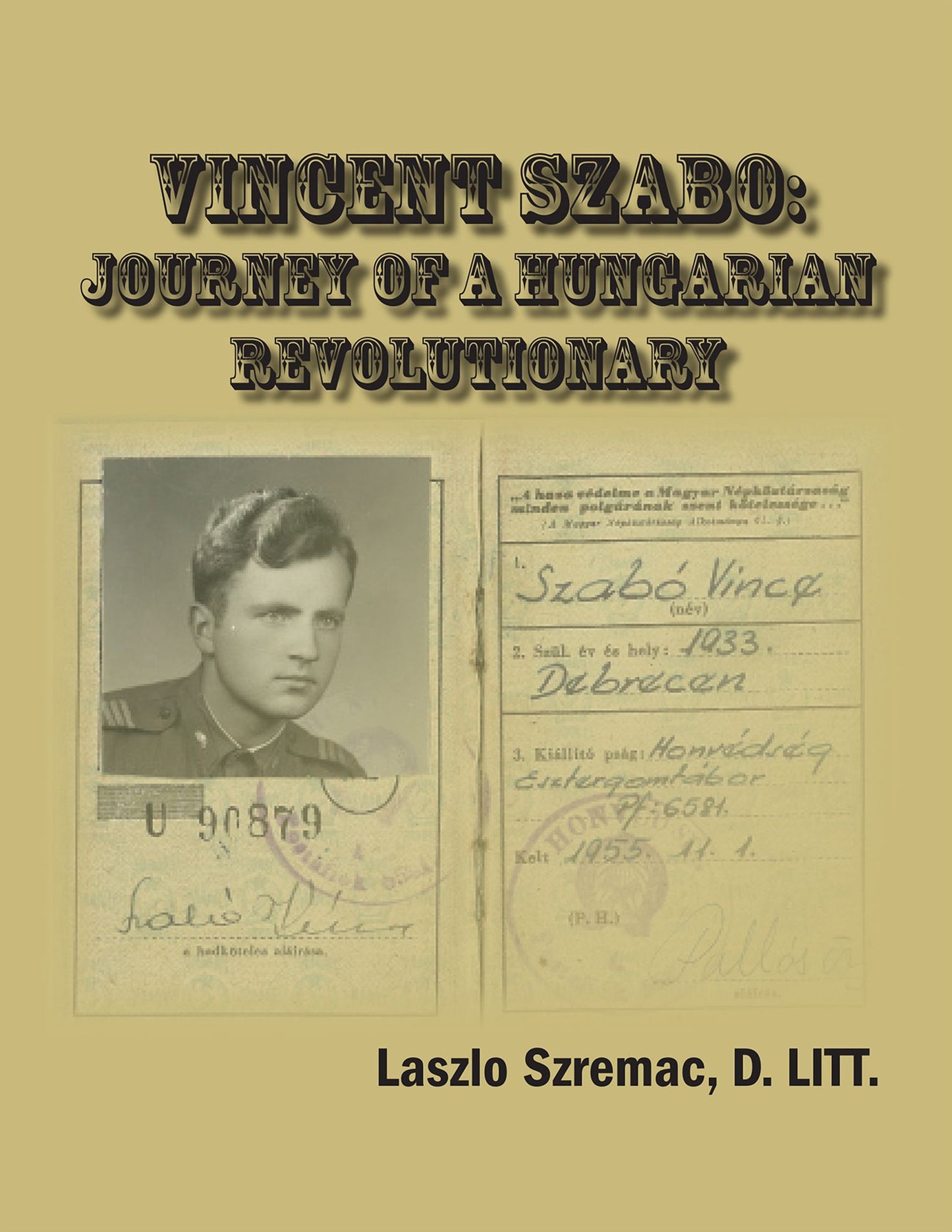 Vincent Szabo: Journey of a Hungarian Revolutionary