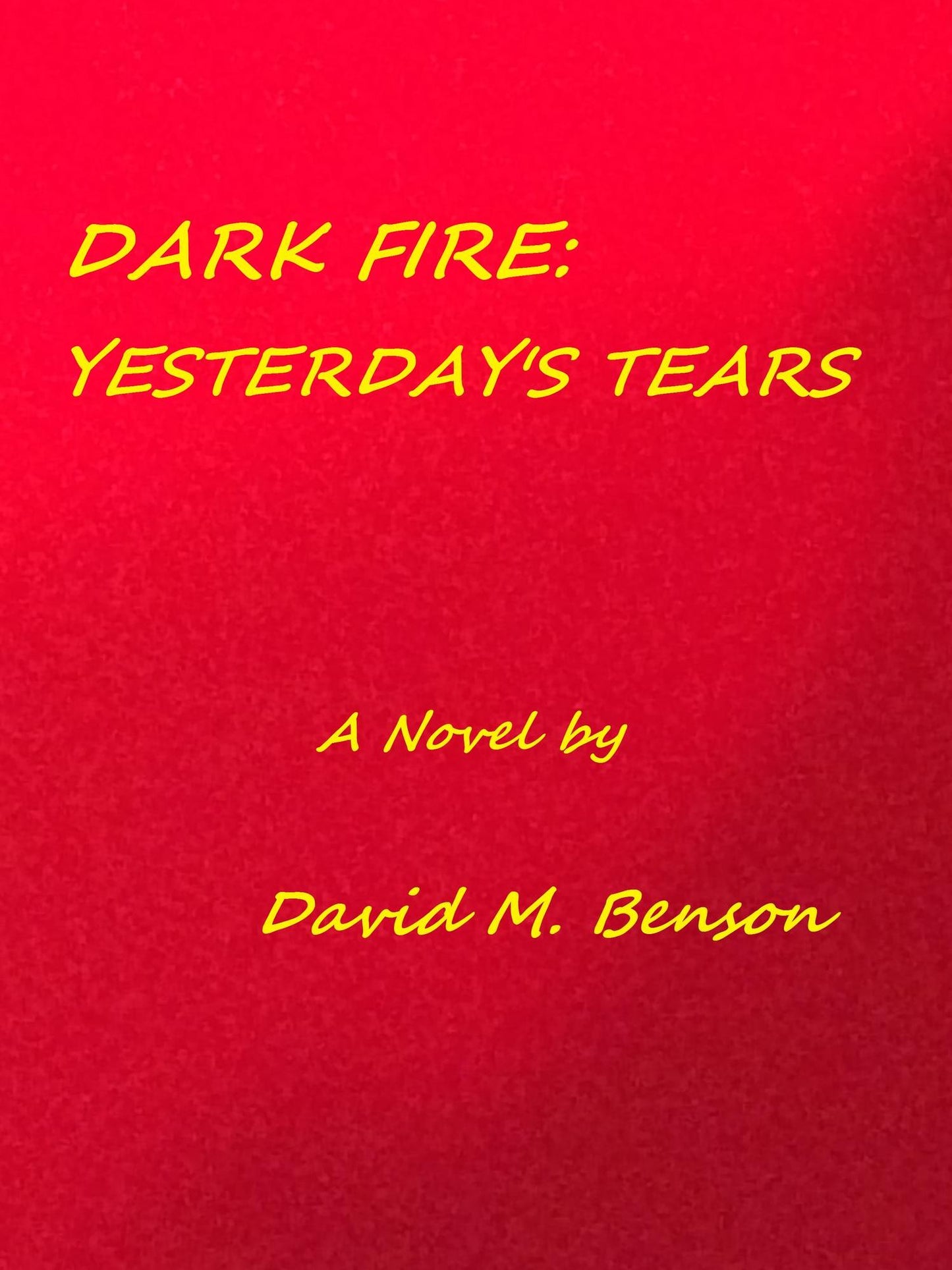 Dark Fire: Yesterday's Tears
